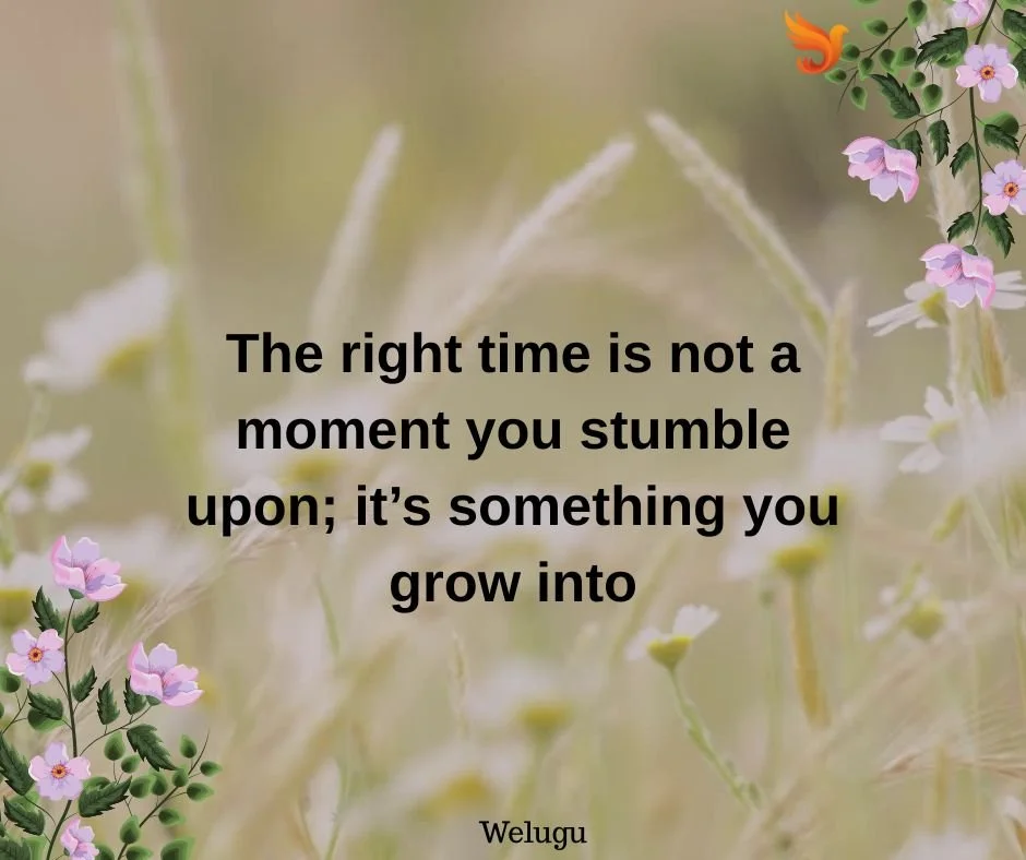 Waiting for the Right time? 