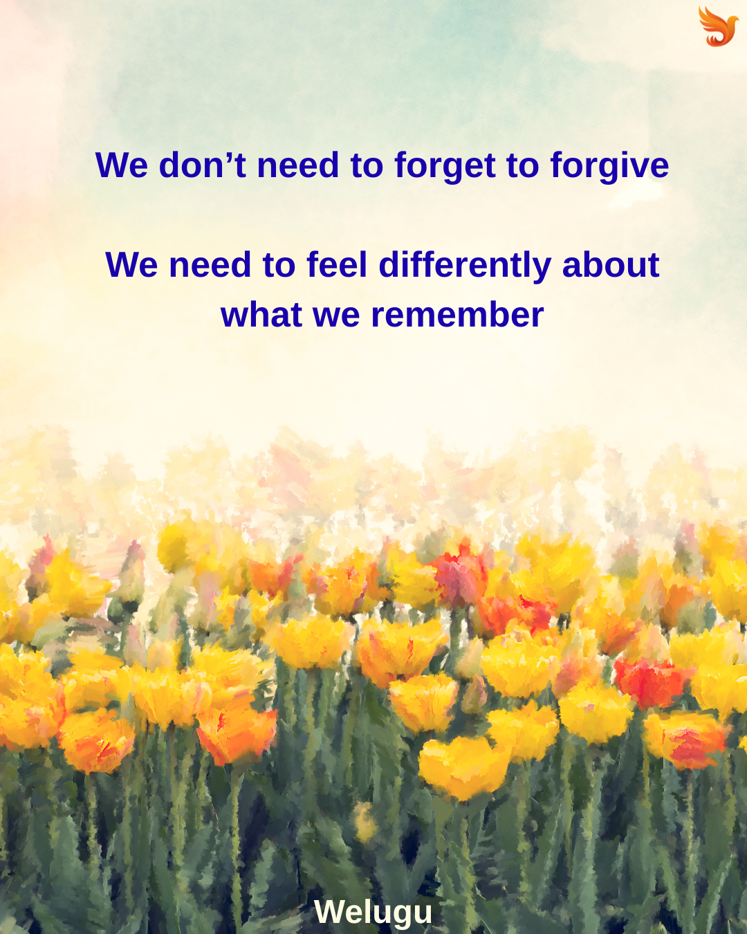 Remember. Release. Move on.