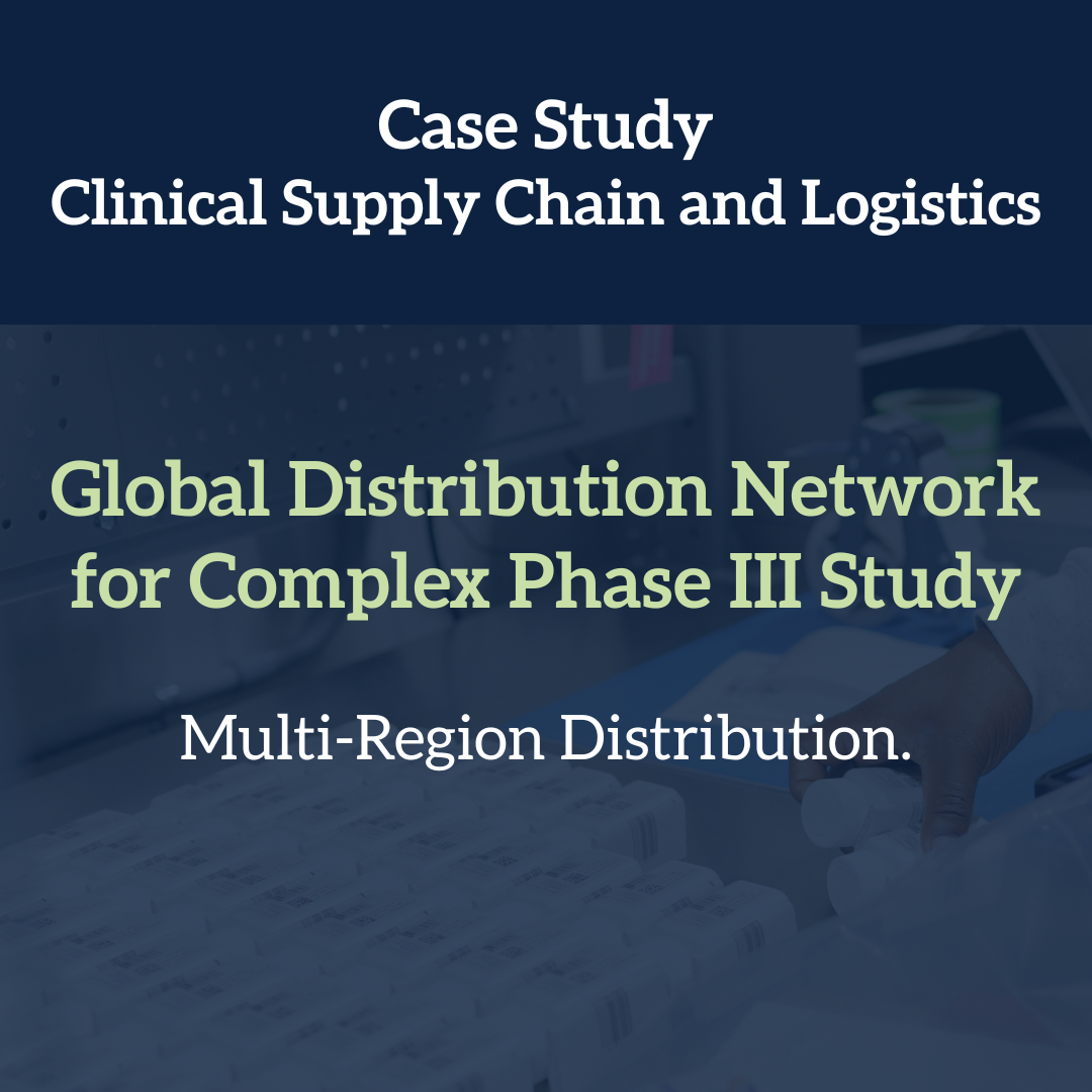 Global Distribution Network for Complex Phase III Study