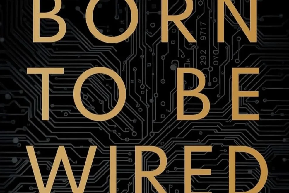 Born To Be Wired