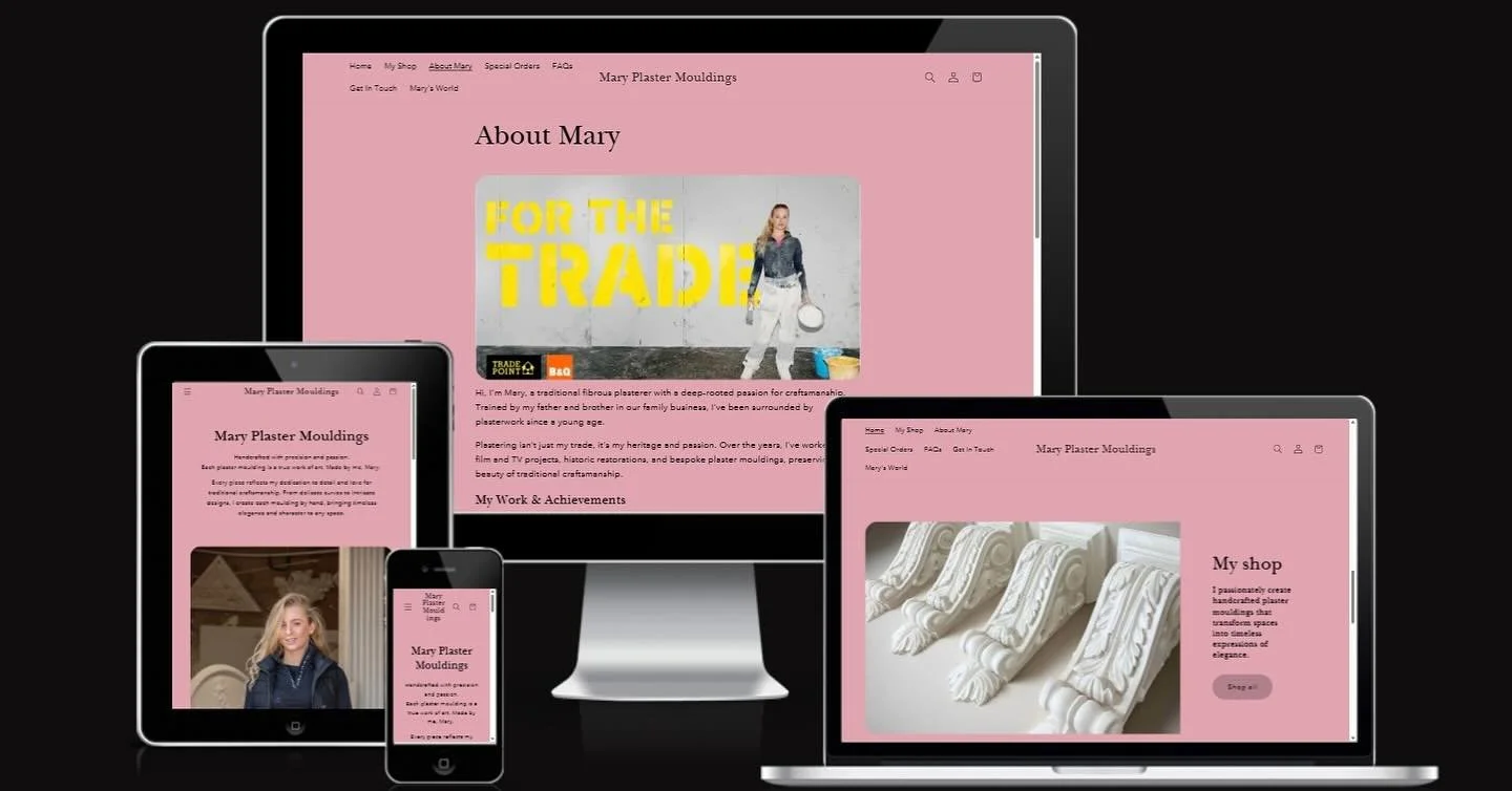 Spotlight: Mary Plaster Mouldings
A bold, bespoke e-commerce store for a traditional plaster moulder and the female face of B&amp;Q&rsquo;s For the Trade campaign.

This custom site features:
🏛️ Full e-commerce functionality
📱 Mobile-first responsi