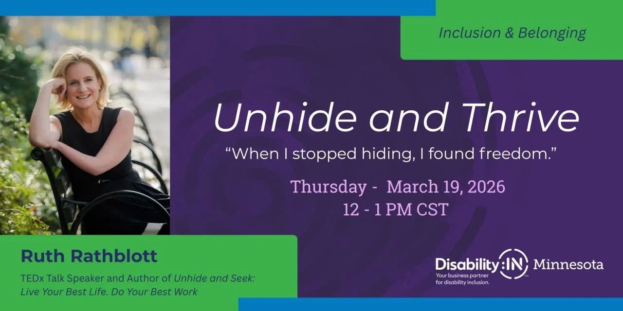 Graphic reads "Unhide and Thrive. When I stopped hiding, I found freedom. Thursday, March 19, 2026 from 12-1pm Central Standard Time with Ruth Rathblott, Ted Talk Speaker and Author of Unhide and Seek: Live Your Best Life. Do Your Best Work.
