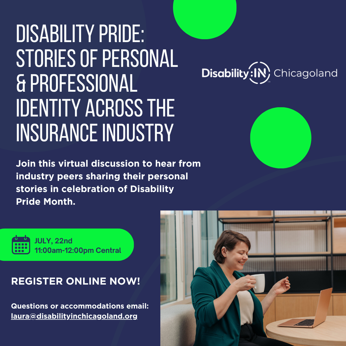 Navy blue background with white text in the top left: Disability Pride: Stories of Personal & Professional Identity Across the Insurance Industry - DI-Chicagoland logo in the top right with bright green pill shape with July 22, 11:00am-12:00pm CT