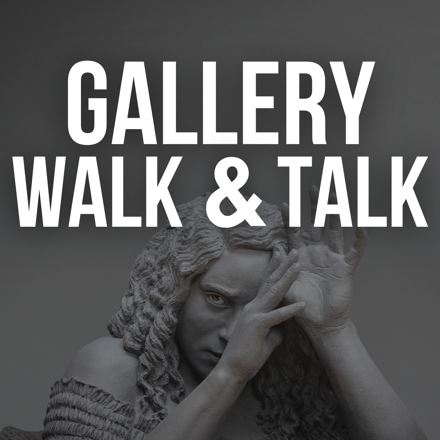 Gallery Walk & Talk