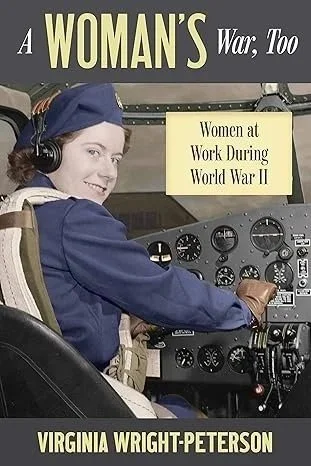 A Woman’s War, Too: Women at Work During World War II