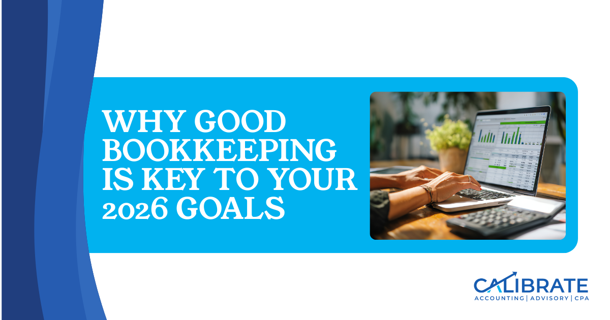 Why Good Bookkeeping is Key to Your 2026 Goals