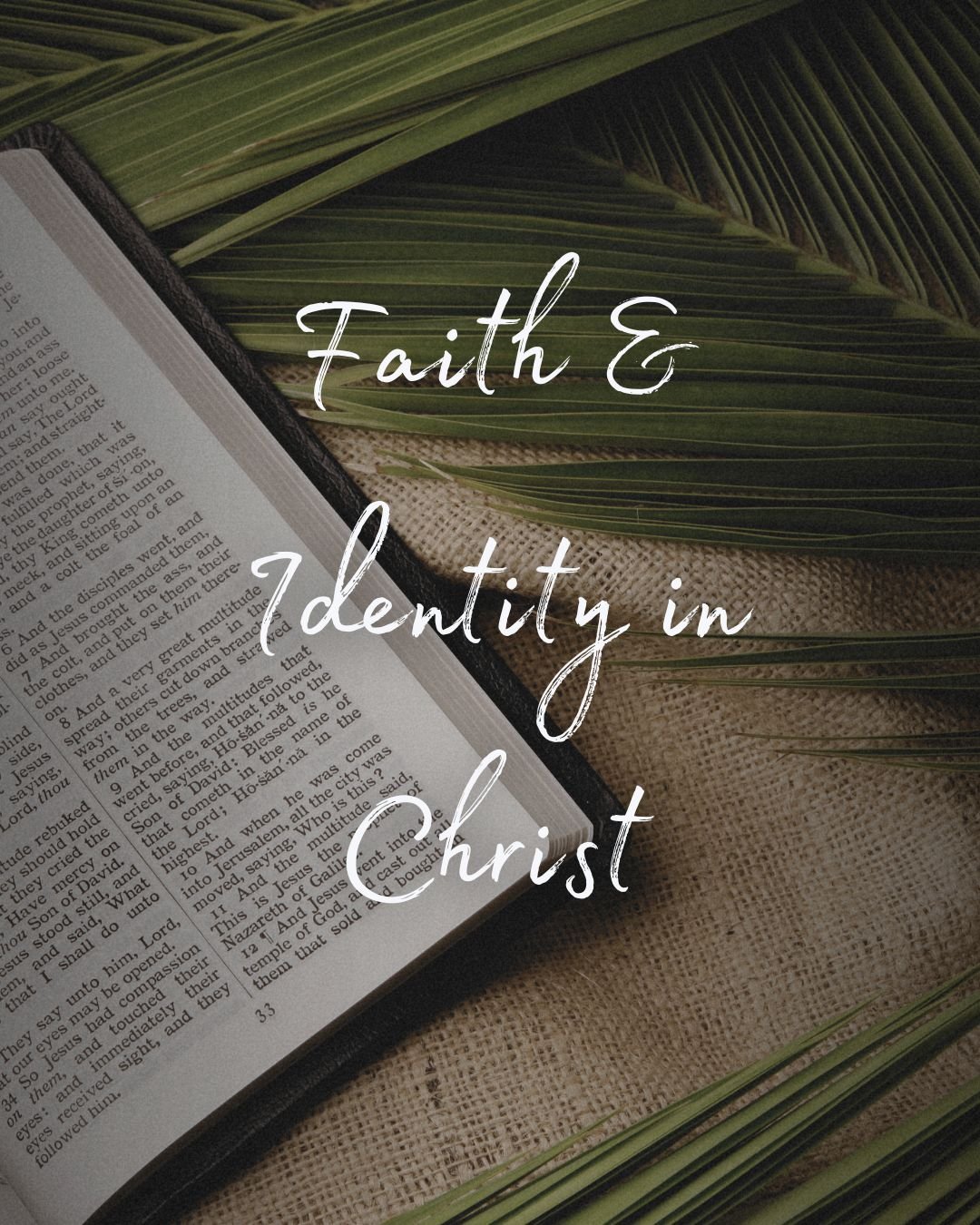 Bible on clothe, with words Faith & Identity in Christ