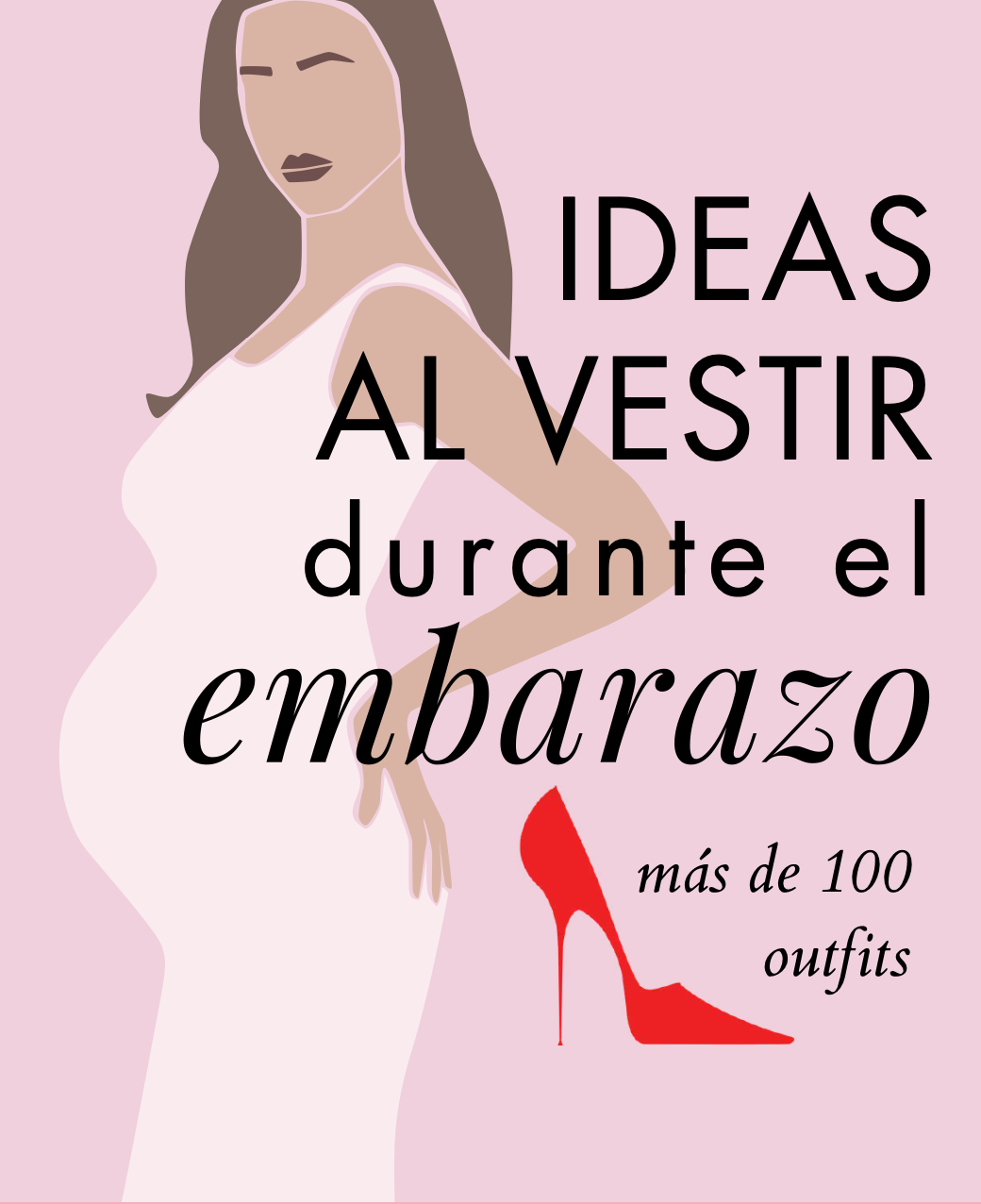 Mujer con vestido rosa claro y zapato rojo, texto que dice 'Ideas al vestir durante el embarazo más de 100 outfits'.