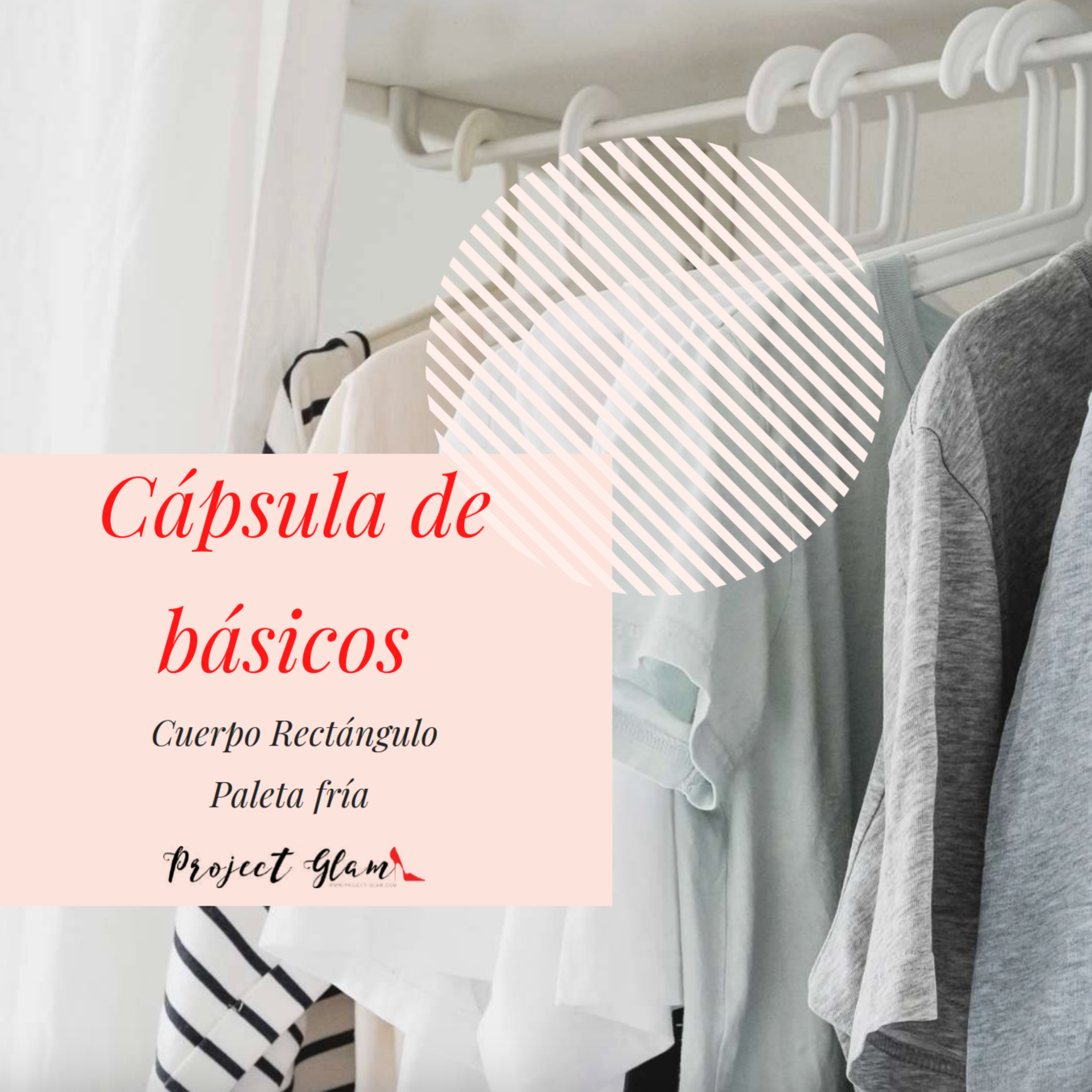 Ropa blanca, gris y con rayas colgada en una barra en un armario, con un recuadro que dice 'Cápsula de básicos' y una descripción de ropa sencilla y de temporada.