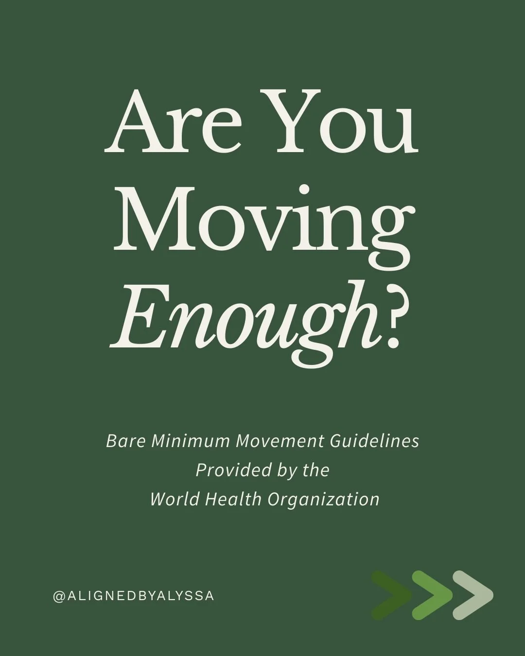 Are you moving enough?

According to the World Health Organization, adults should aim for:
&bull; 150&ndash;300 minutes of moderate aerobic activity per week (or 75&ndash;150 minutes vigorous)
&bull; Muscle-strengthening activities 2+ days per week
&