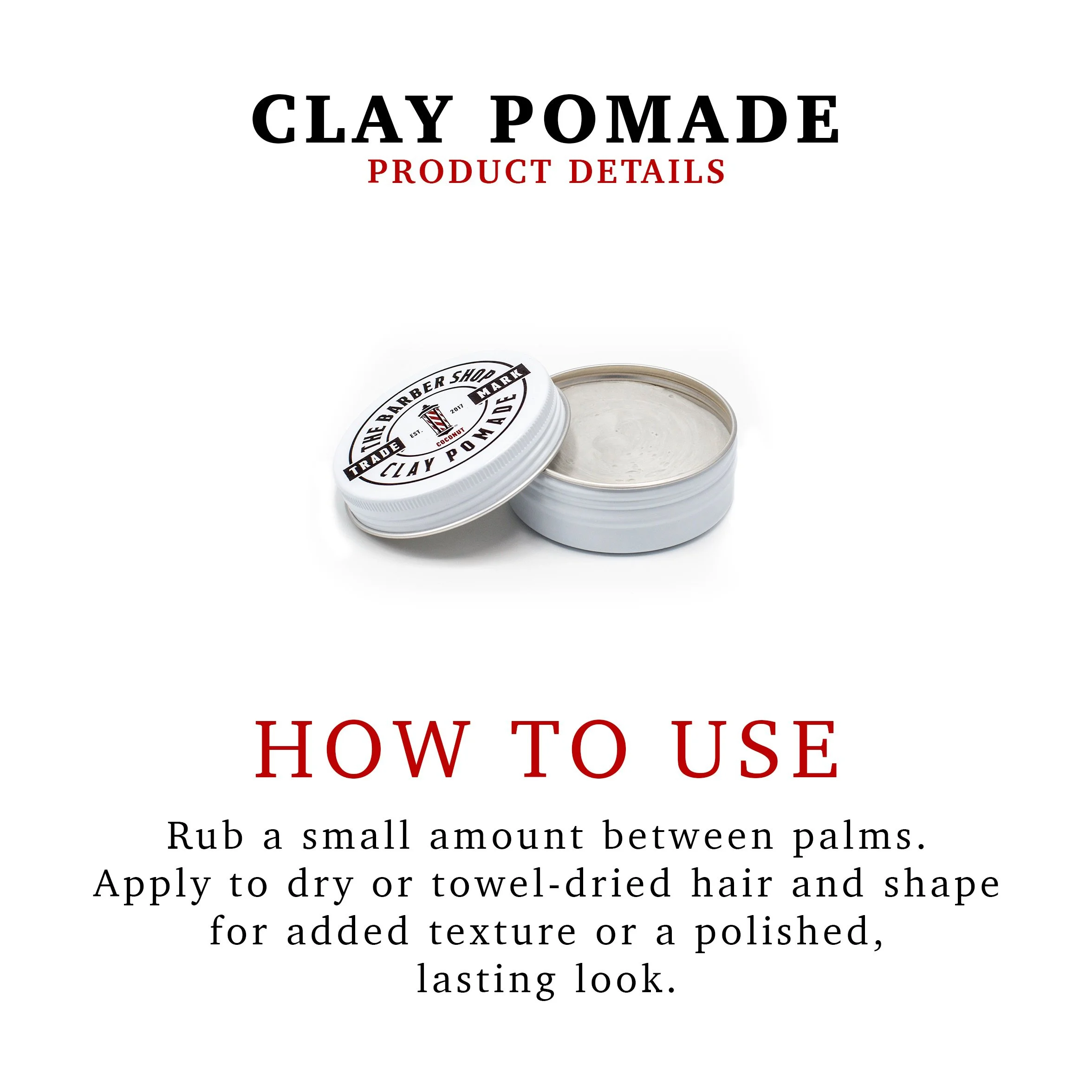 TBS Clay Pomade Infographic How To Use - 2 oz Coconut Website.jpg