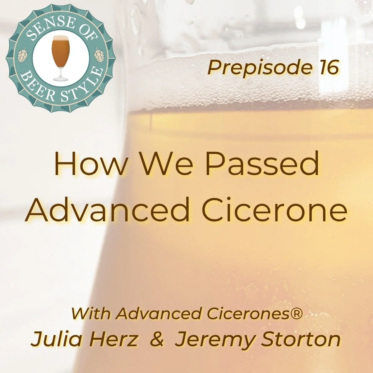 New Prepisode Alert!
 
We have added a few more prepisodes, but this one is for free. In this one, Julia and Jeremy discuss how they prepared for and passed the Advanced Cicerone exam. 
 
Go to senseofbeerstyledotcom to subscribe to see the rest of o