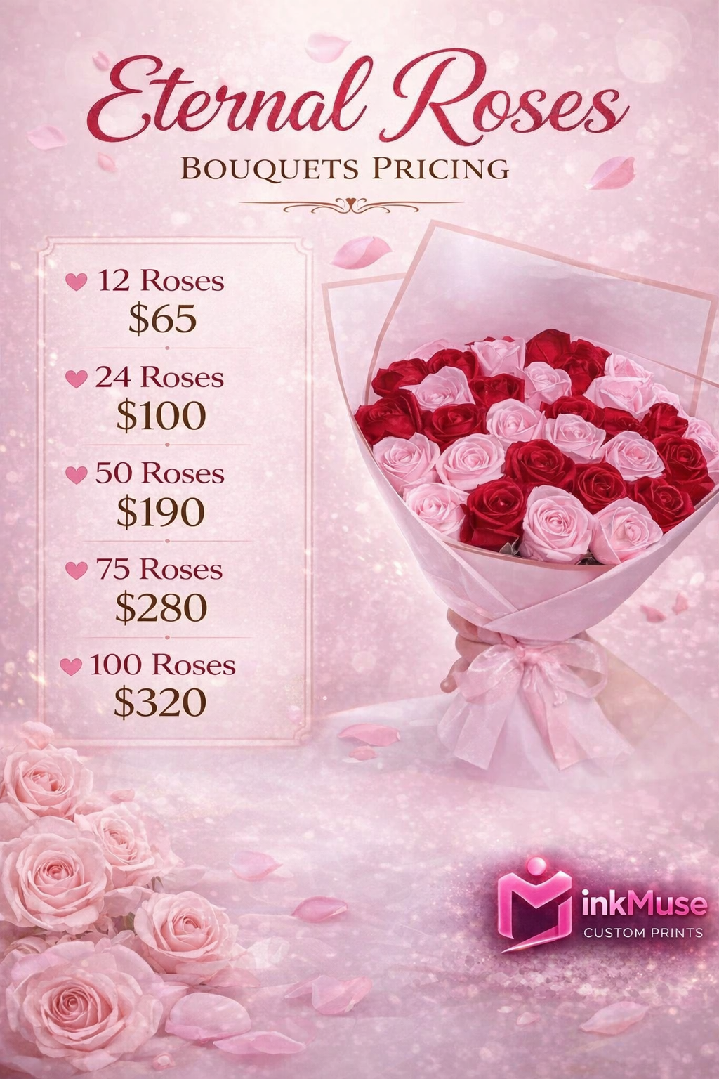 Pink background with scattered rose petals and a bouquet of red and pink roses. Pricing list for bouquets of 12, 24, 50, 75, and 100 roses at $65, $100, $190, $280, and $320, respectively. Logo reading "inkMuse Custom Prints" at the bottom right.