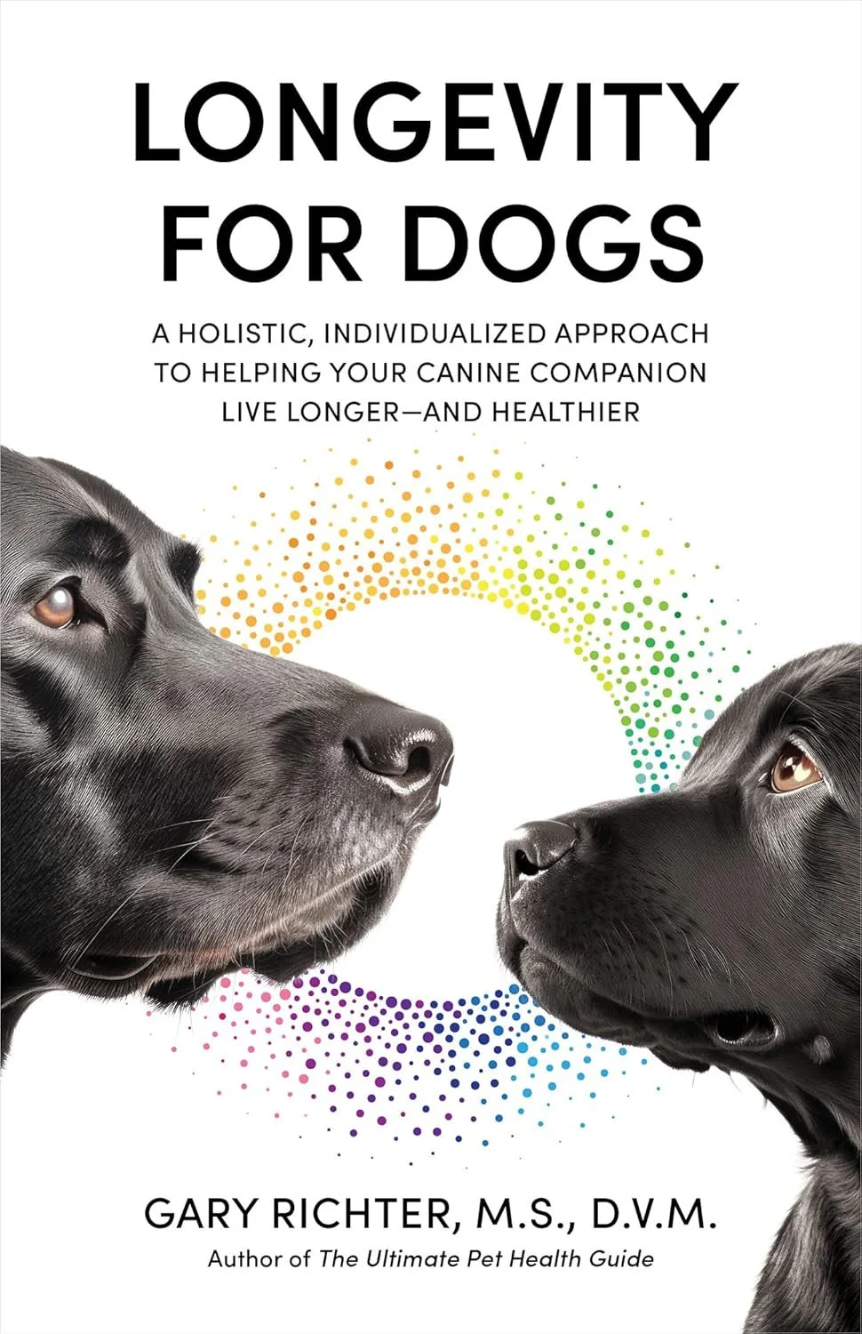 Cover of the book titled 'Longevity for Dogs' with images of two black dogs facing each other against a white background with colorful dotted circles.