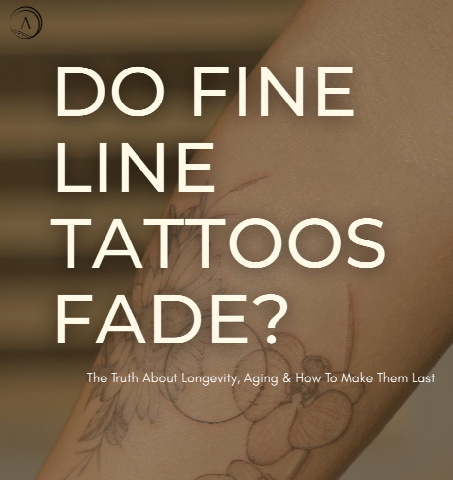 Do Fine Line Tattoos Fade? The Complete Longevity Guide