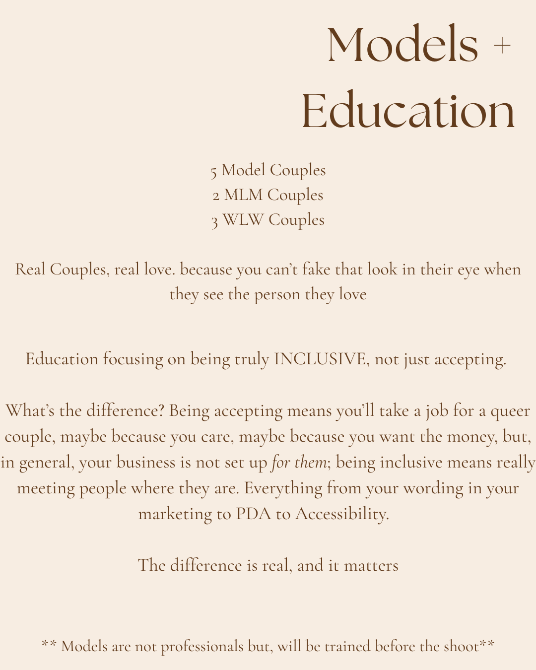 A beige-colored flyer with brown text titled 'Models + Education.' It mentions 5 model couples, 2 MLM couples, and 3 WLW couples. The flyer discusses real love, inclusive education, and the importance of genuine acceptance in dating. It emphasizes that models are not professionals but will be trained before a shoot.