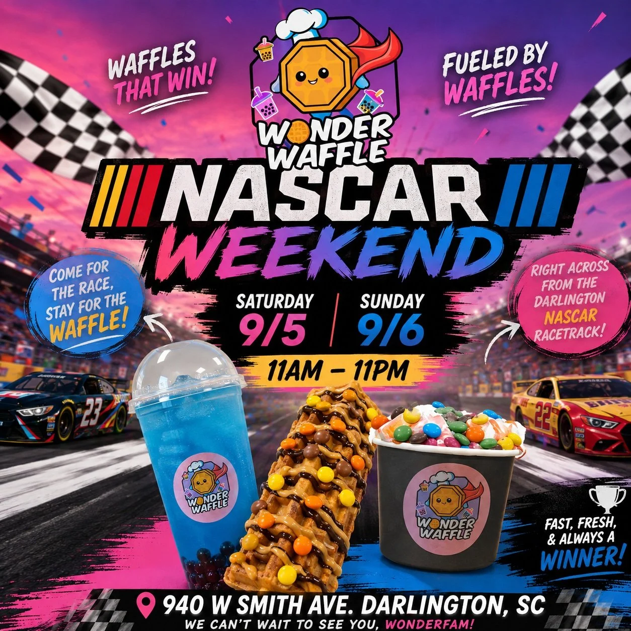 🏁 Hey WonderFam! 🏁
Come celebrate NASCAR Weekend with us! 🏎️💨🧇

We&rsquo;ll be serving up all your favorite Wonder Waffle treats just across from the Darlington Racetrack! 🏁💗