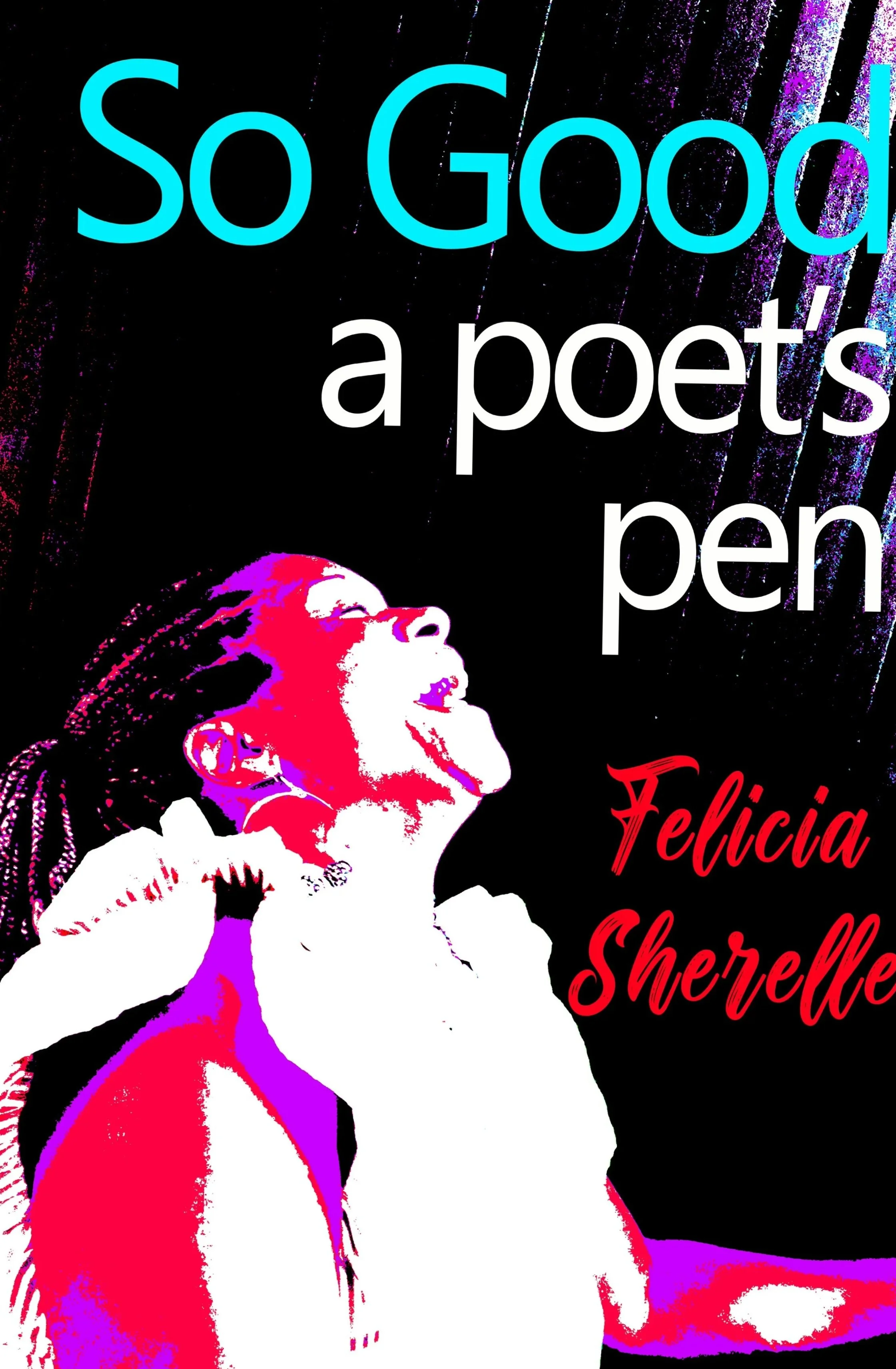 So Good: A Poet's Pen