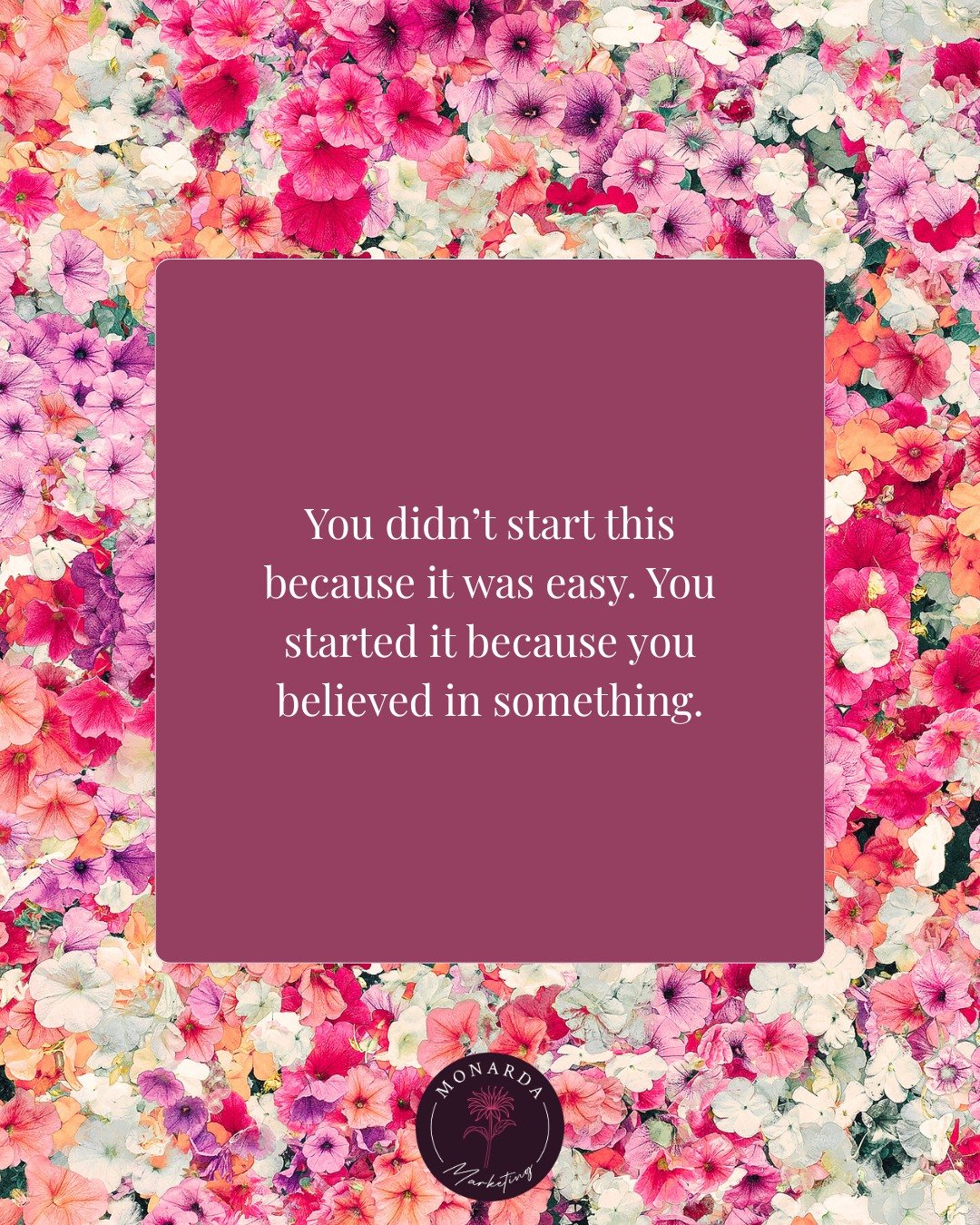 You didn&rsquo;t start your business because it was easy.

We built Monarda Marketing on belief. Belief in bold ideas. Belief in small businesses. Belief that the right strategy changes everything.

Still here. Still building. Still believing. 🌷