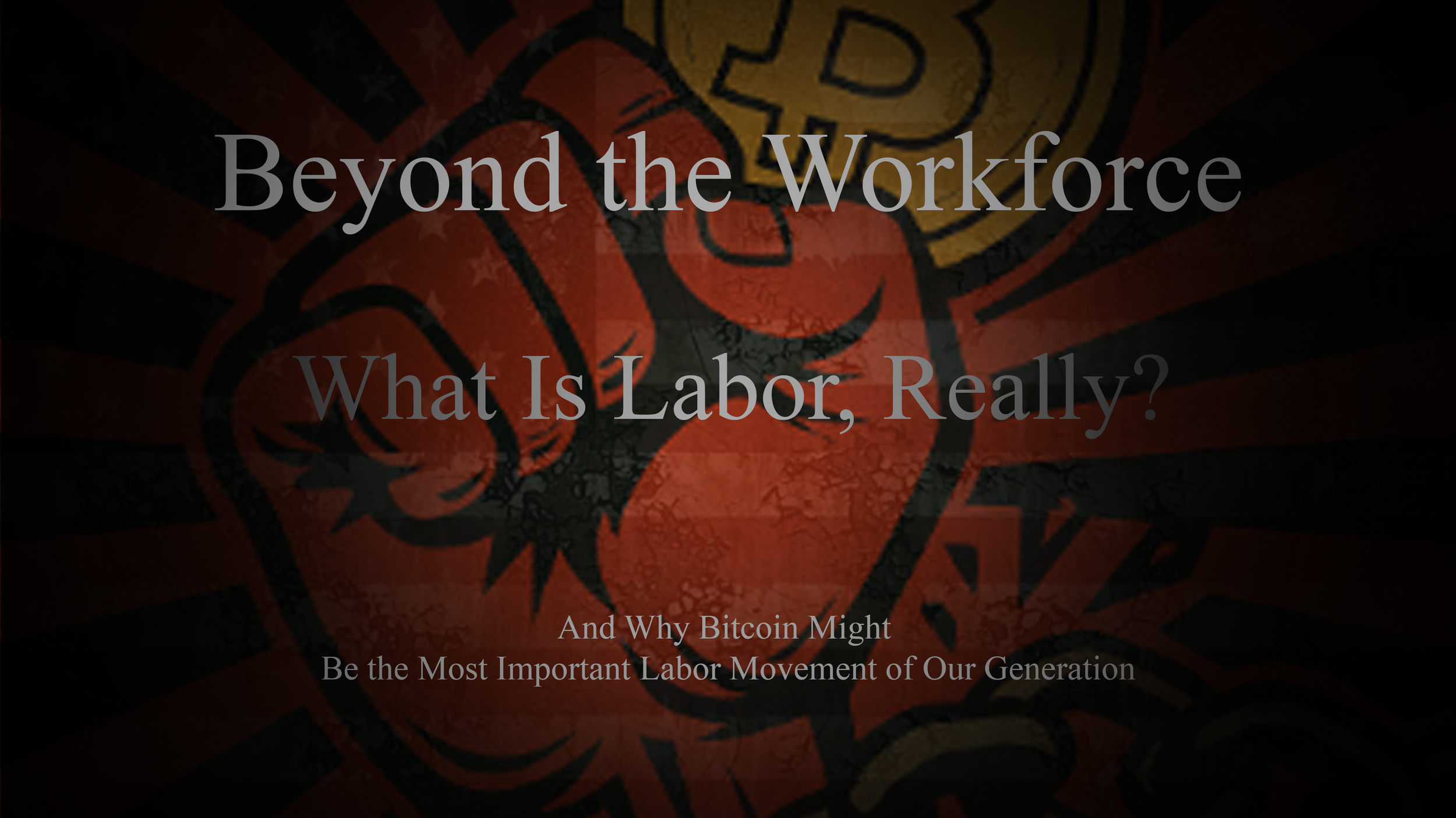 #17 What Is Labor, Really? — Beyond The Workforce