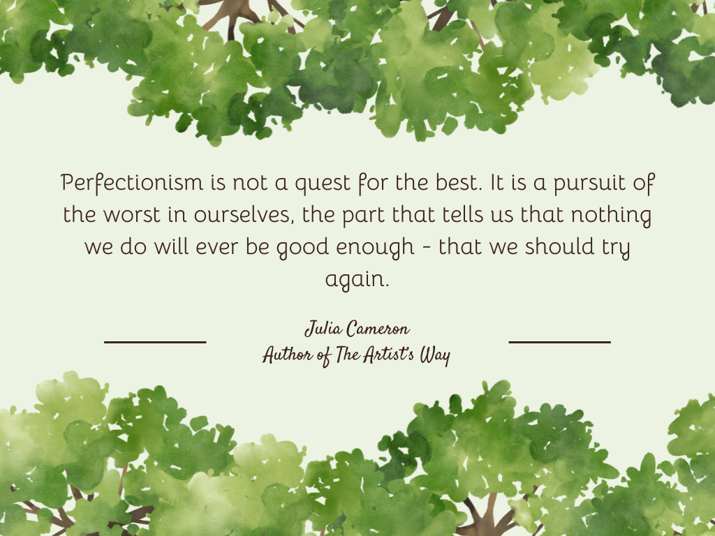 Quote on perfectionism by Julia Cameron. Text talks about perfectionism.