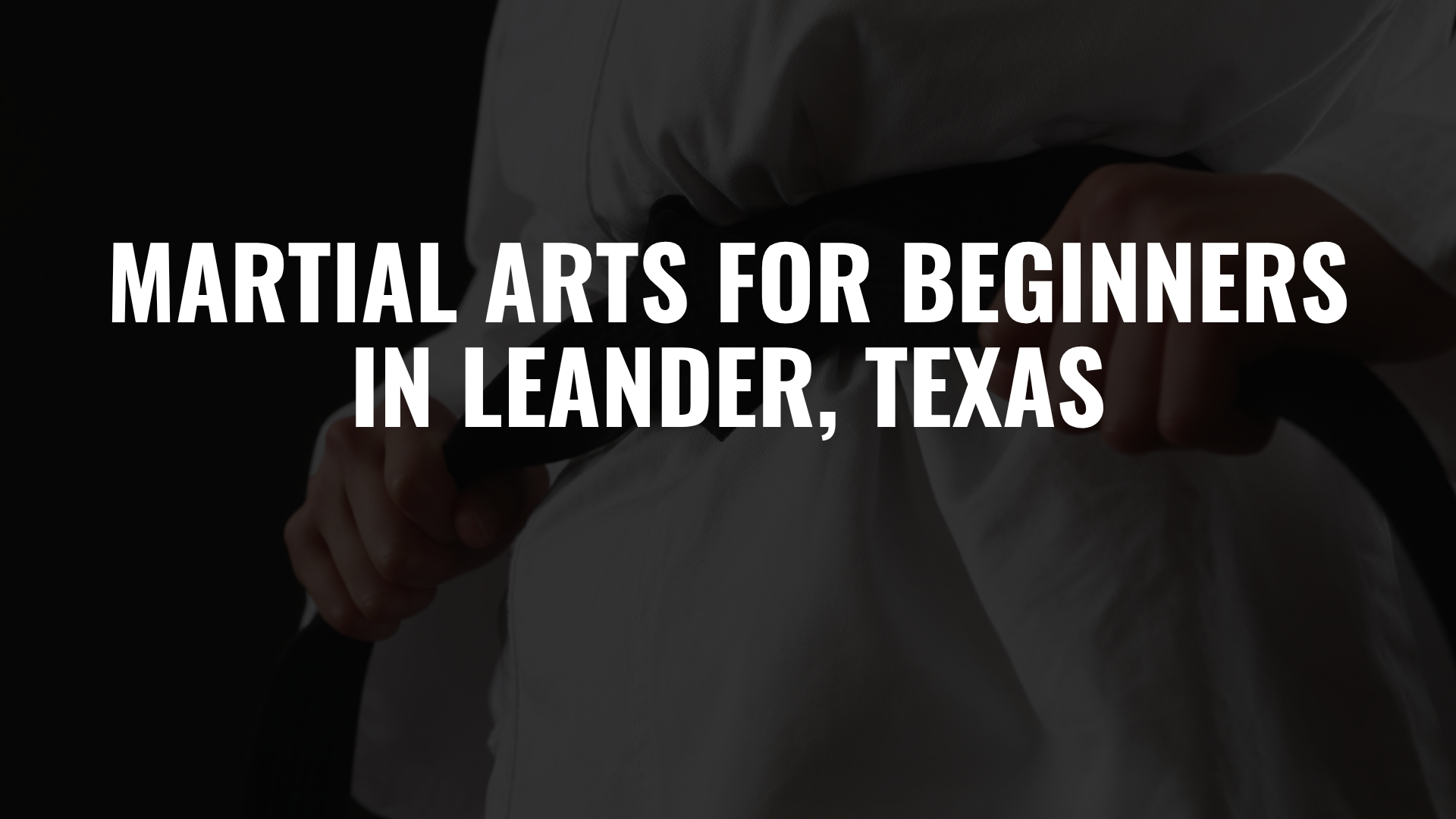 Martial Arts for Beginners in Leander, Texas