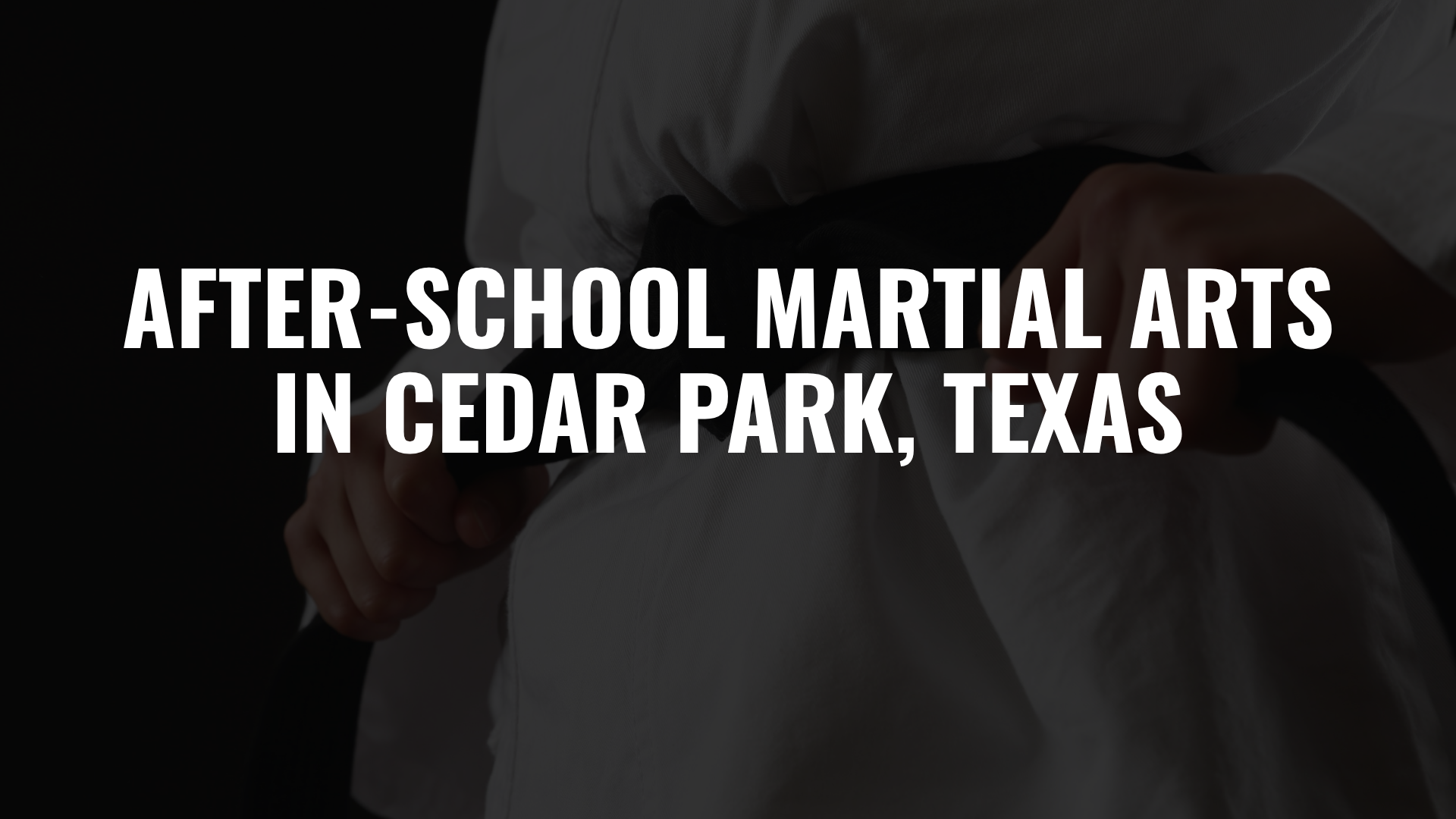 After-School Martial Arts in Cedar Park, Texas