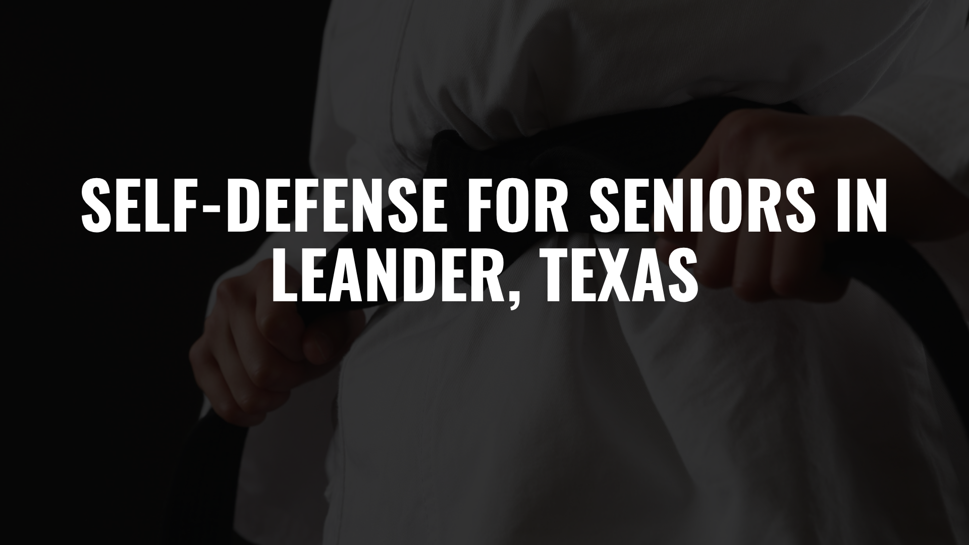Self-Defense for Seniors in Leander, Texas
