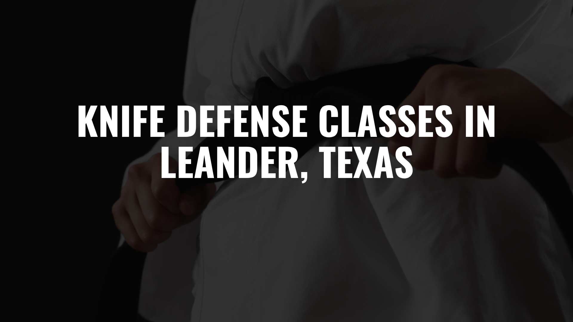 Knife Defense Classes in Leander, Texas