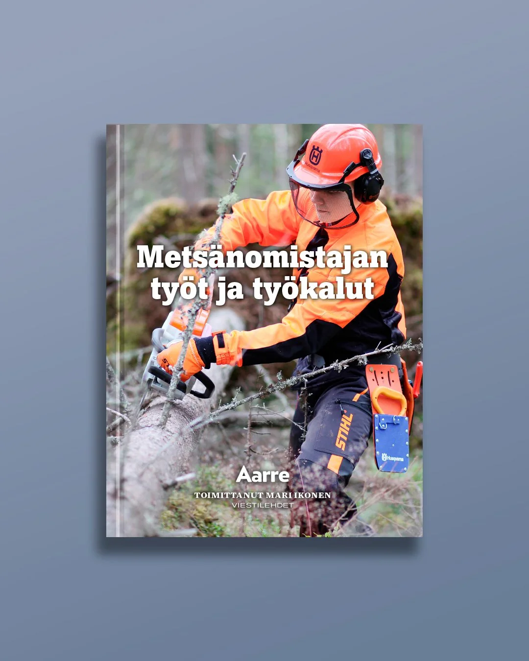 Metsänomistajan työt ja työkalut / Cover & Design