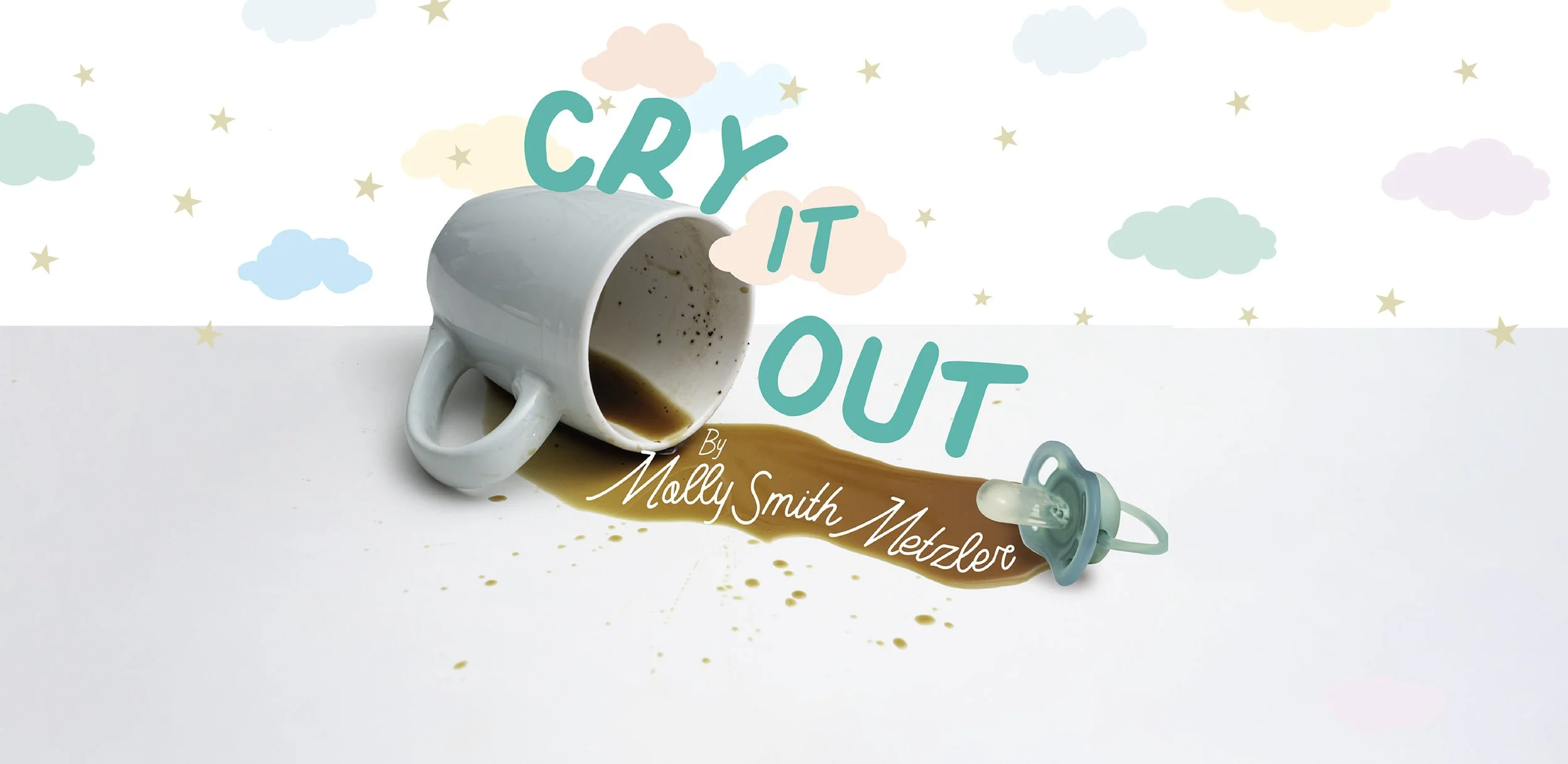 Cry It Out by Molly Smith Metzler