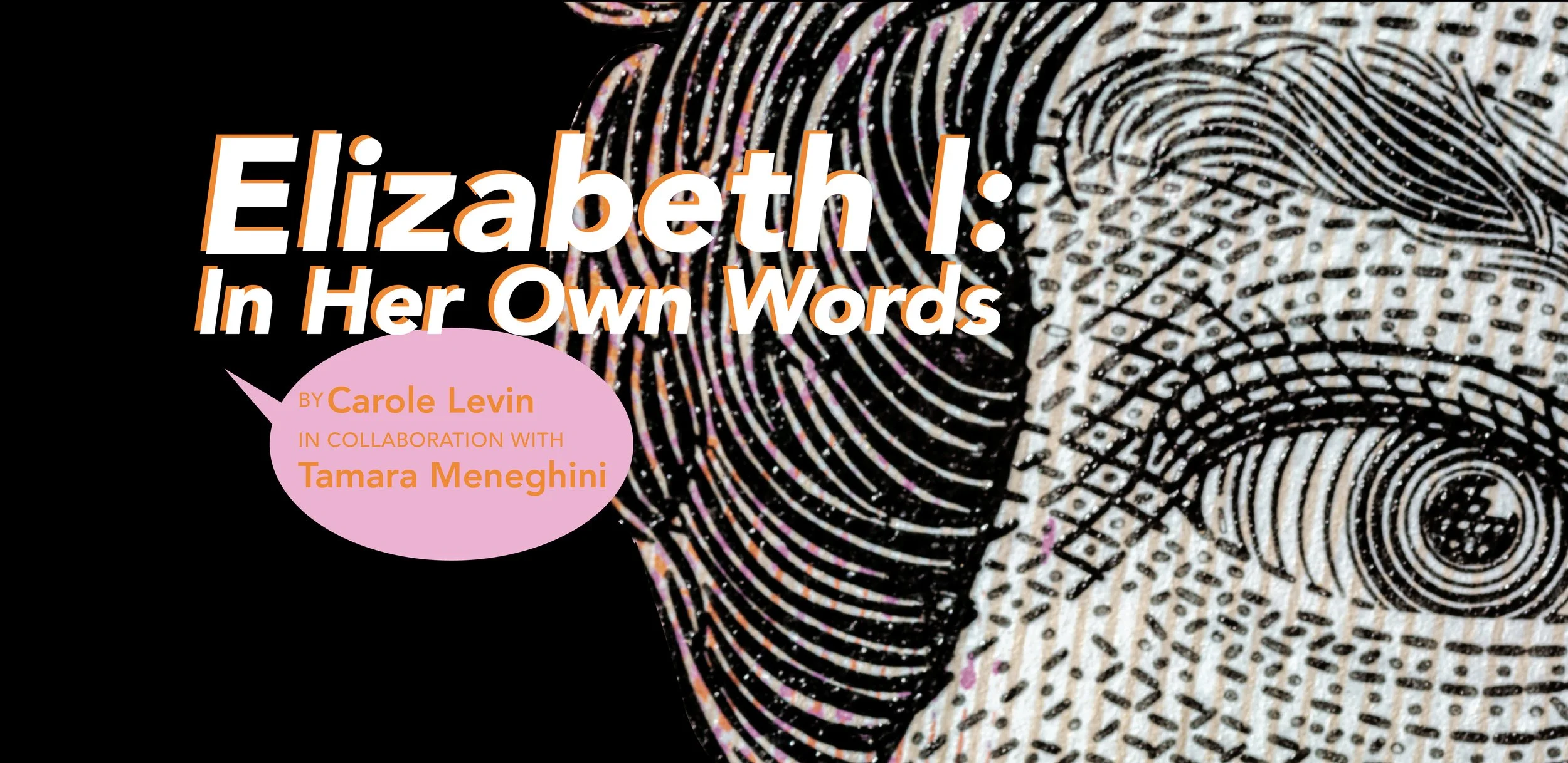 Elizabeth I - In Her Own Words by Carole Levin in collaboration with Tammy Meneghini