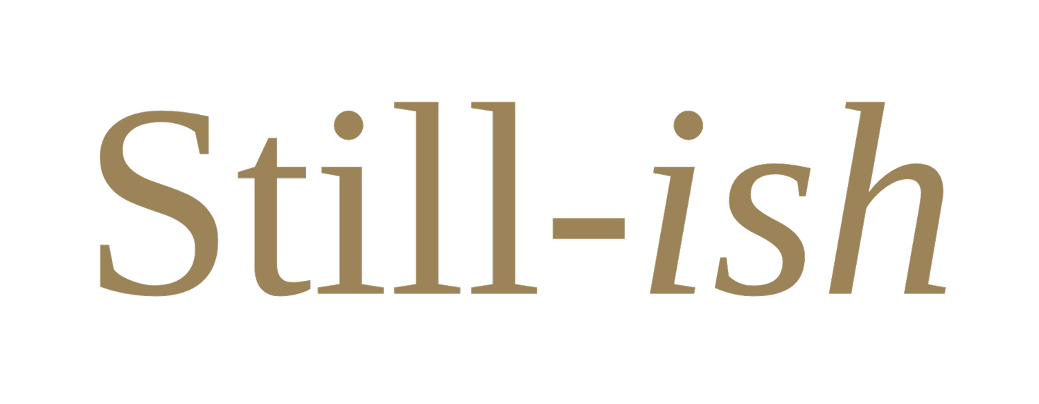 Still-ish 