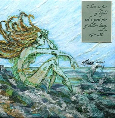 A illustrated mermaid with flowing hair sitting on rocks by the water, with a handwritten note in the corner  - an Anais Nin quote: that reads, 'I have no fear of depths and a great fear of shallow living.'