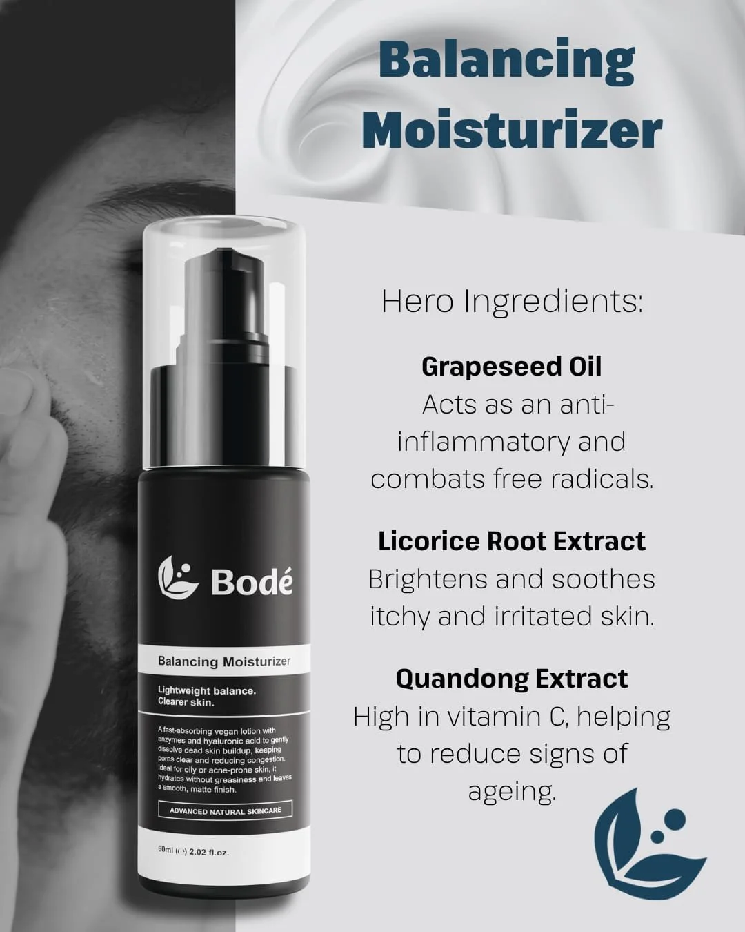 Lightweight balance. Clearer skin.

The Bod&eacute; balancing moisturizer is a fast-absorbing vegan lotion with enzymes and hyaluronic acid to gently dissolve dead skin buildup, keeping pores clear and reducing
congestion. Ideal for oily or acne-pron
