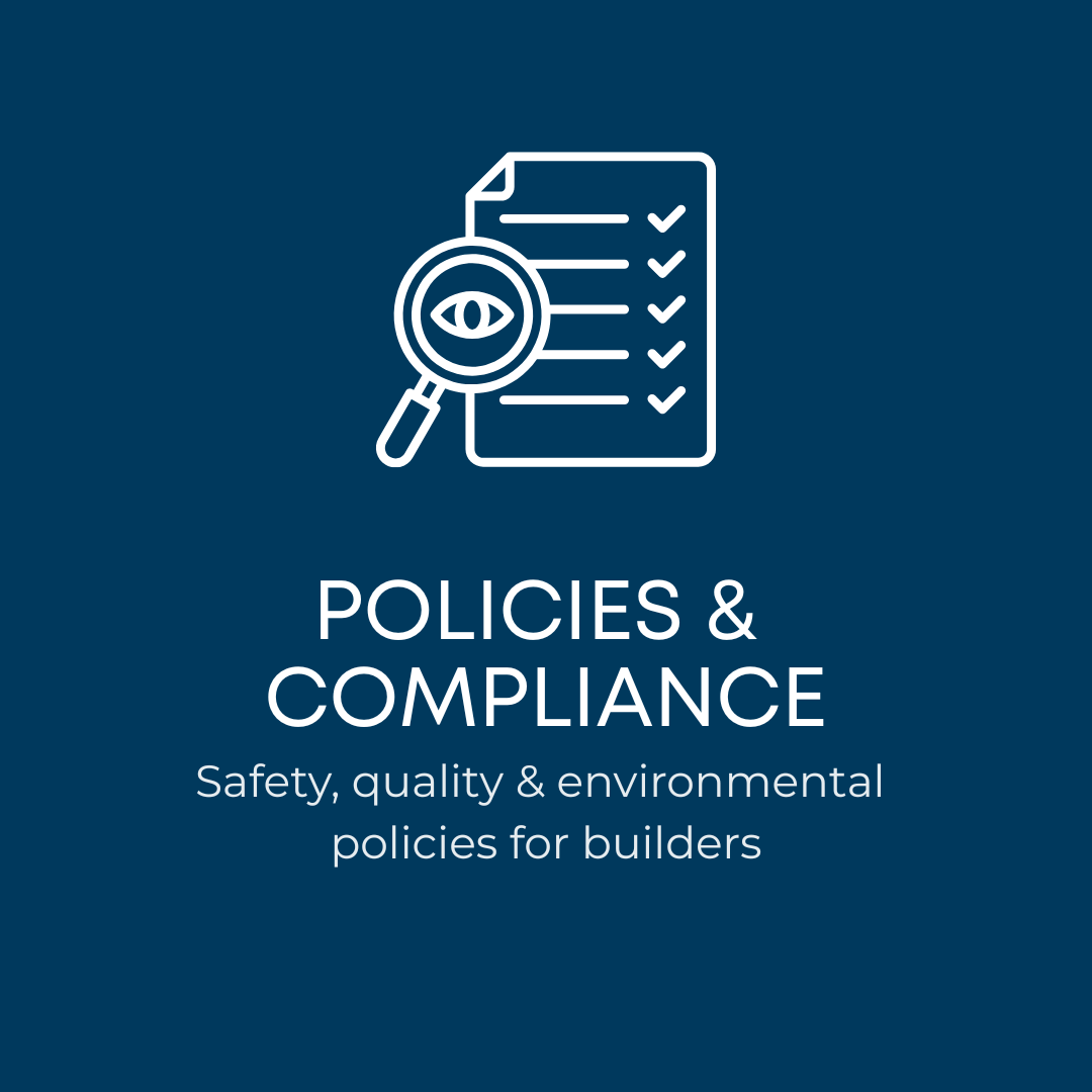 Safety, quality and environmental policies and compliance documentation for builders