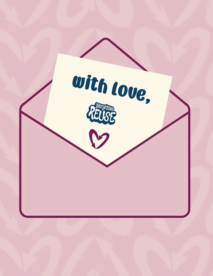 Happy Valentine&rsquo;s Day! 

XOXO, 
Georgetown REUSE