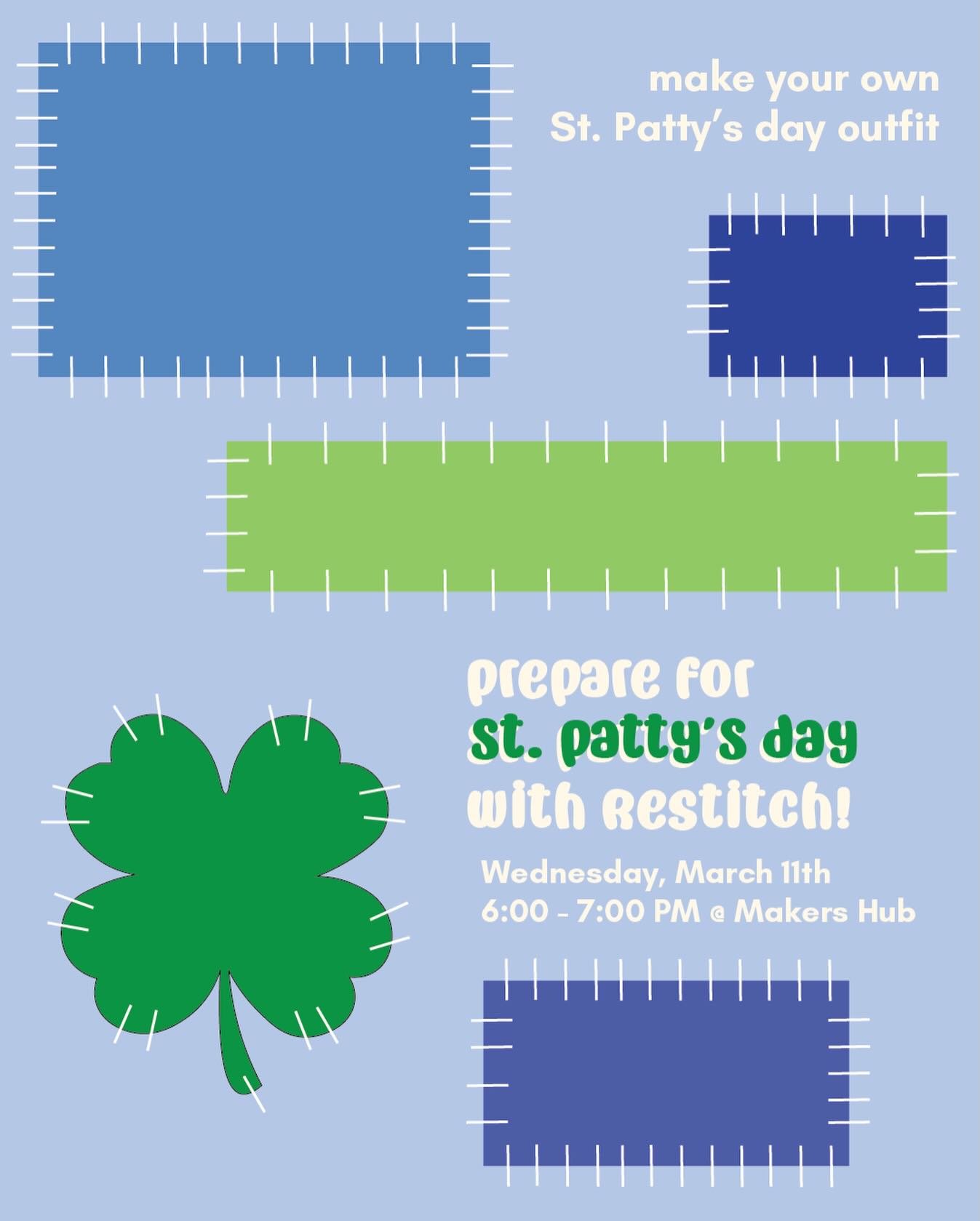 Need an outfit for St. Patty&rsquo;s? Come to our ReStitch open session to make a piece!