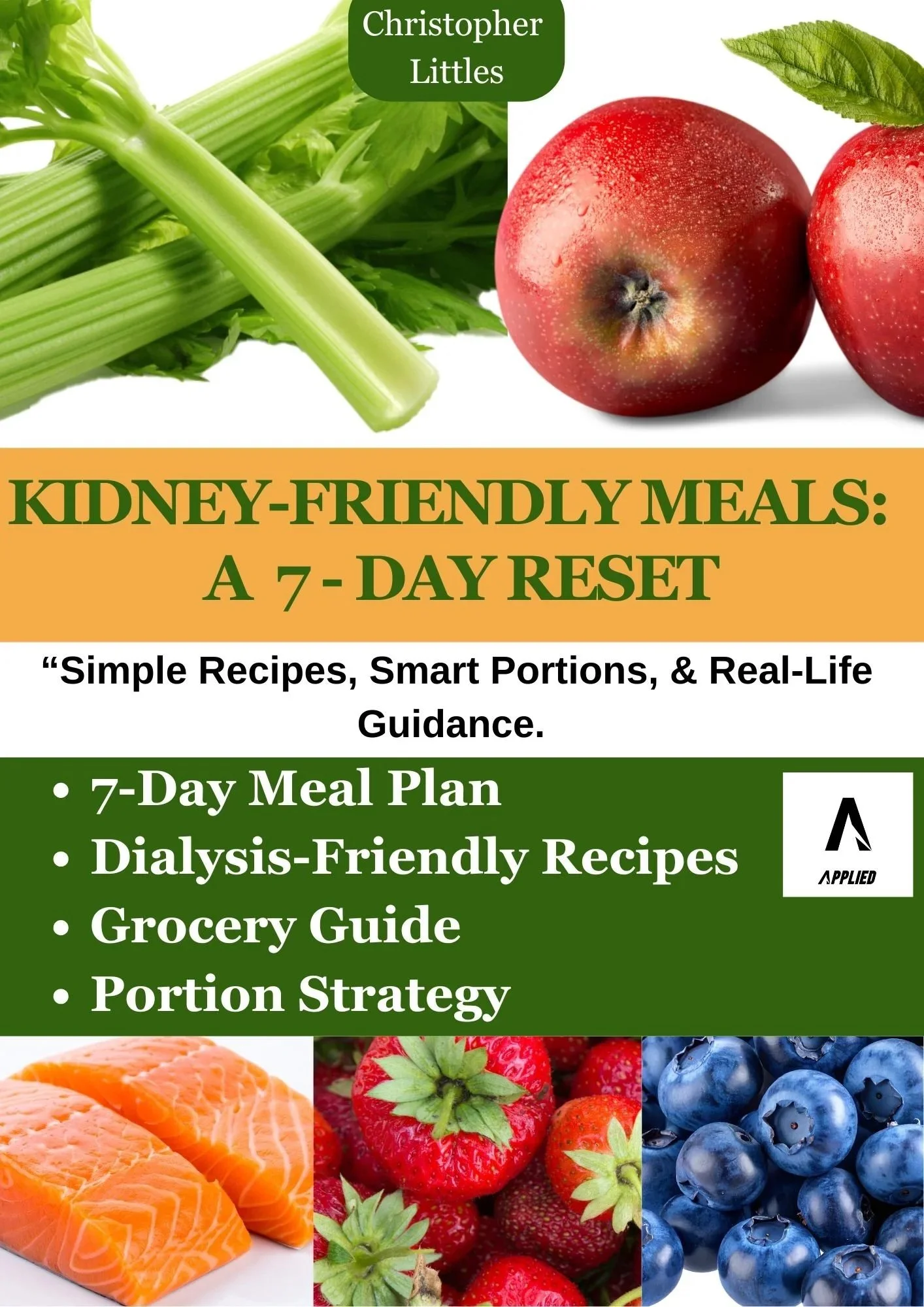 Kidney-Friendly Meals:   A  7 - Day Reset