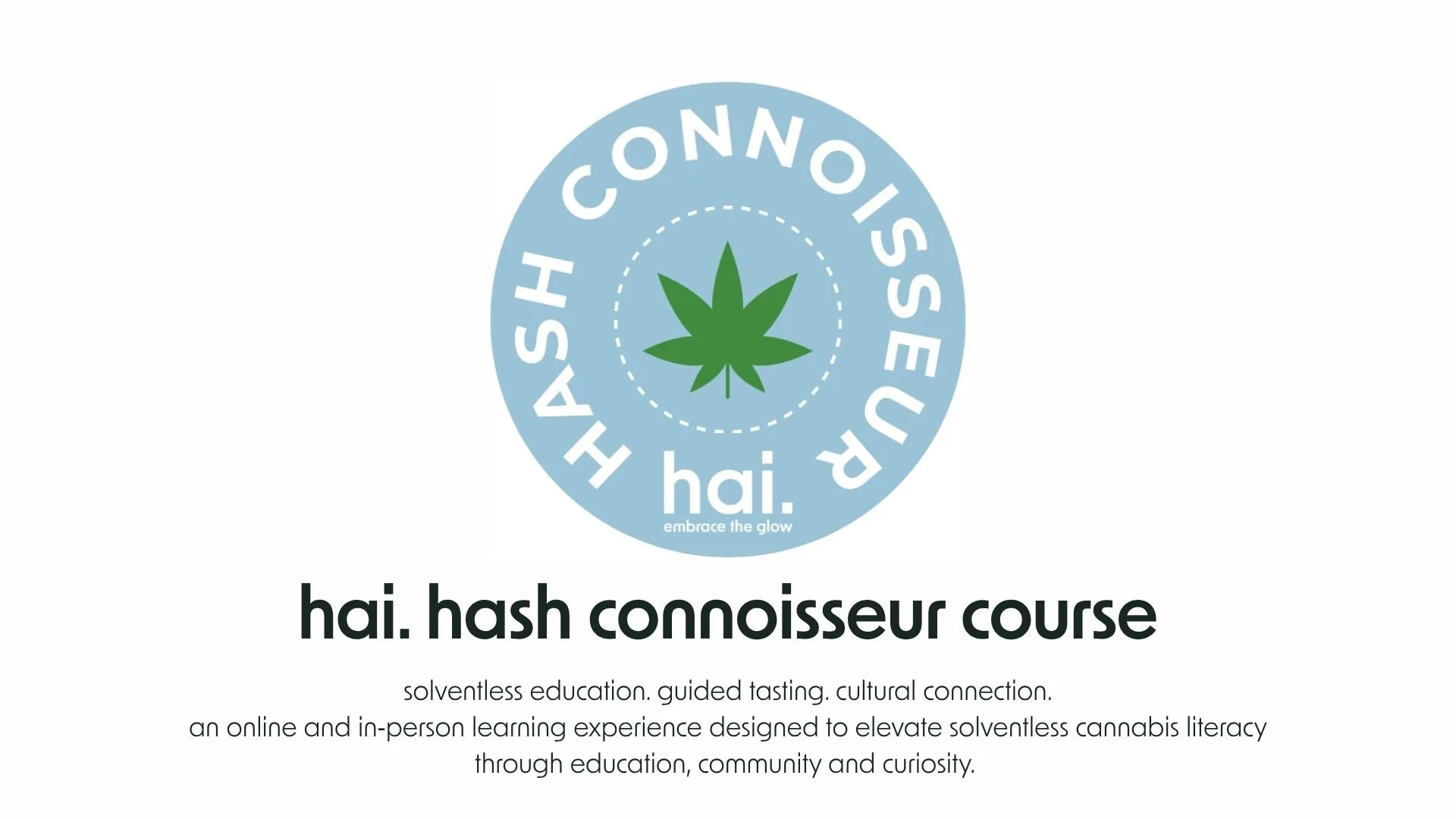 hai. hash connoisseur educational course