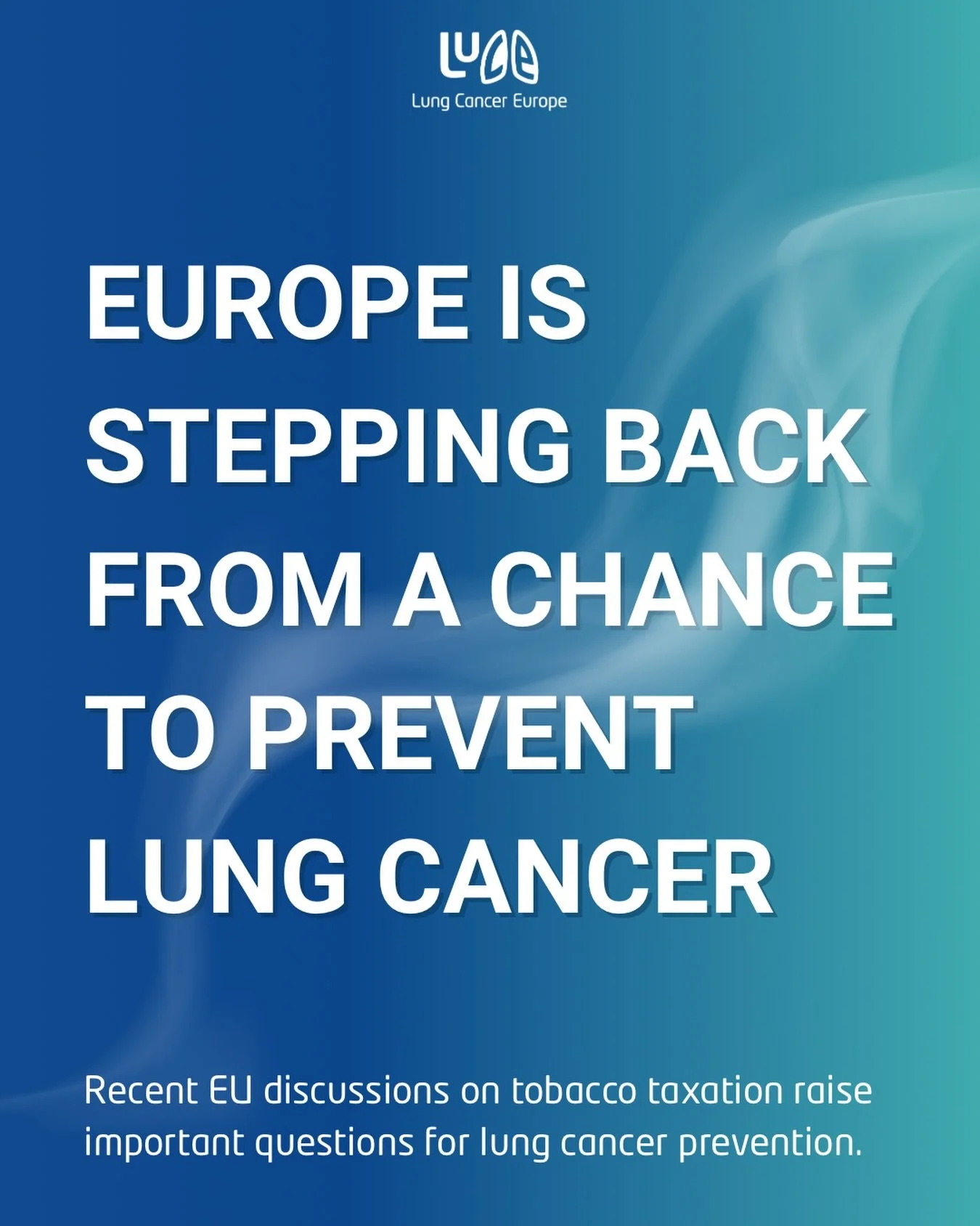 Lung cancer remains the leading cause of cancer death in Europe.

Recent EU discussions on tobacco taxation could weaken planned increases across Member States. Tax policy can feel technical, but its impact is not.

Higher tobacco taxes are one of th