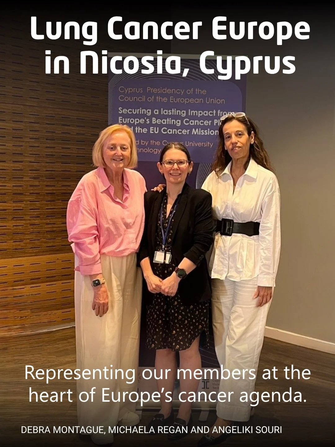 What a week in Nicosia. Lung Cancer Europe took part in three events under the Cyprus EU Presidency, each focused on a different part of Europe&rsquo;s cancer agenda.

On Monday, President Debra Montague and Vice President Angeliki Souri attended the