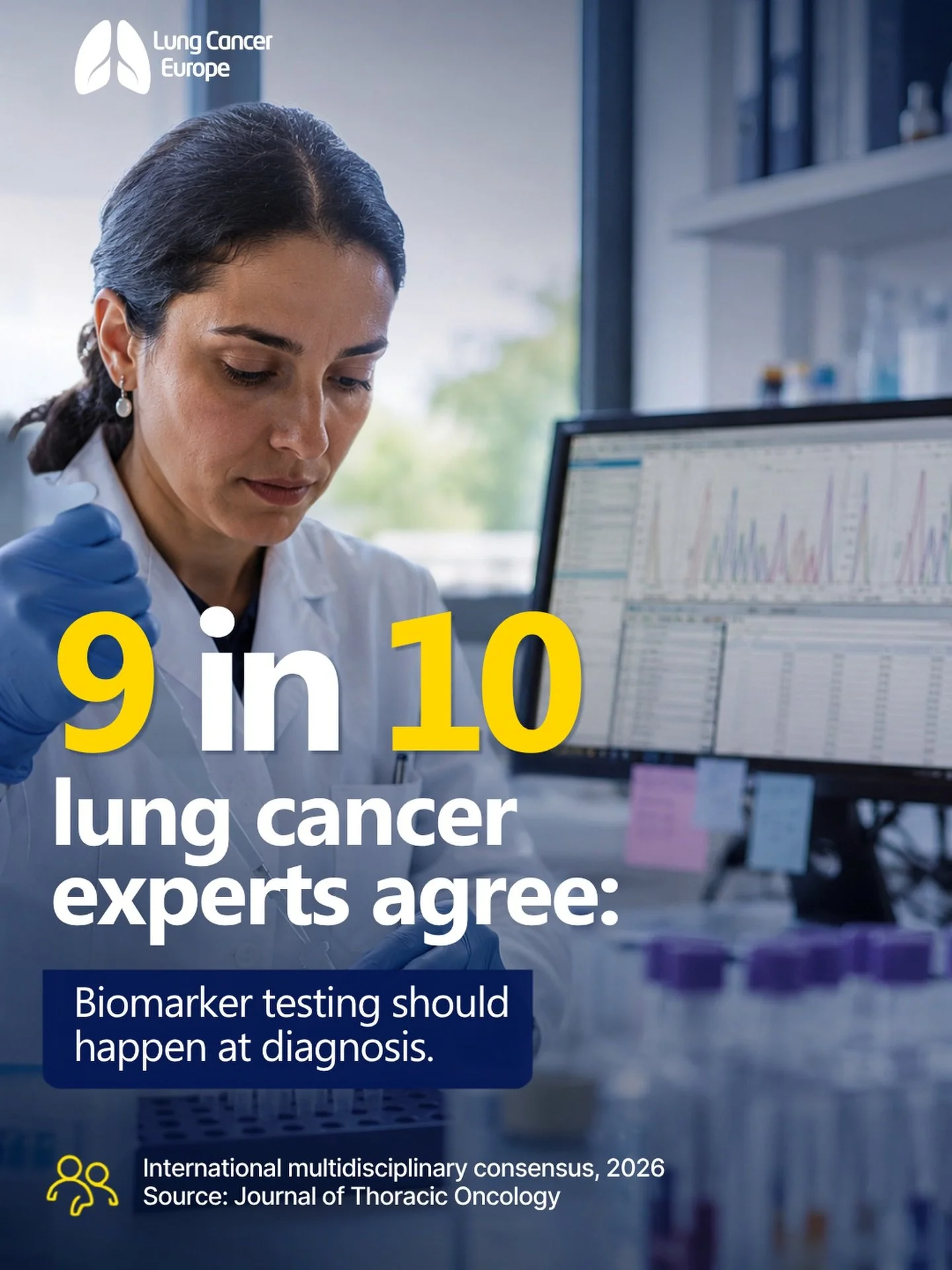 9 in 10 lung cancer experts agree: biomarker testing should happen at diagnosis.

Biomarker testing can help identify changes in a tumour that may guide treatment decisions. It is becoming increasingly important in early-stage lung cancer as well as 