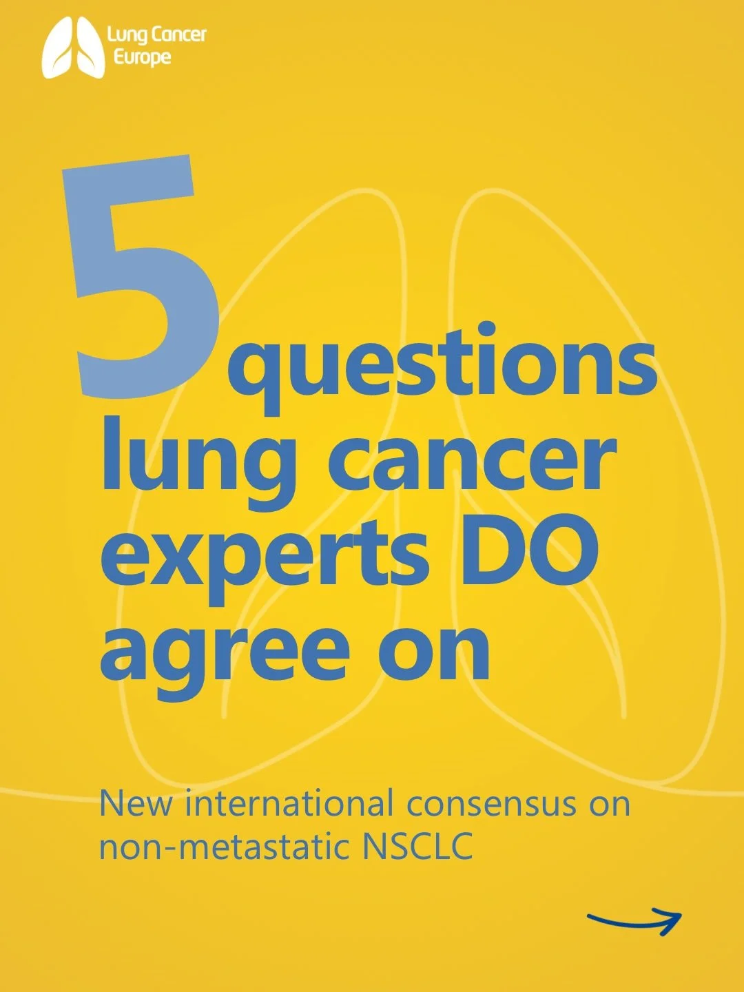 A group of 89 international lung cancer experts reviewed 96 statements about non-metastatic NSCLC.

They agreed on 62 of them.

They agreed that:

&bull; PET&ndash;CT should be used when surgery may be an option
&bull; biomarker testing should happen