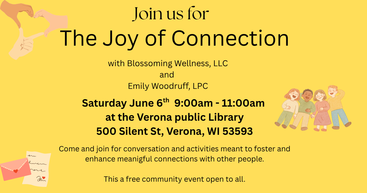 Yellow flyer announcing an event titled 'The Joy of Connection' at the Verona public Library on Saturday, June 6th from 9:00 am to 11:00 am, with illustrations of children and hands making a heart.