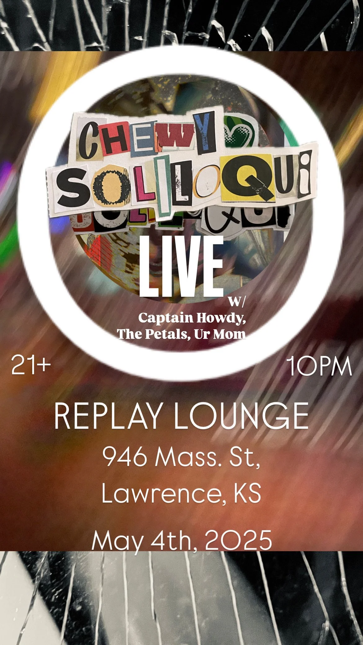 Event flyer for Chewy Soliloqui live with Captain Howdy, The Petals and Ur Mom at Replay Lounge in Lawrence, KS on May 4th, 2025 at 10PM, age 21+.