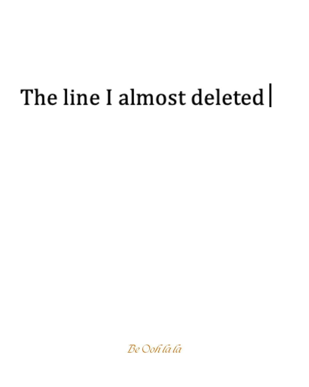 ✨ THE LINE I ALMOST DELETED ✨
I almost deleted the part of my book where I admitted the truth:
writing this book terrified me.

What if no one read it?
What if people hated it?
What if it wasn&rsquo;t &ldquo;Ooh La La&rdquo; enough?

The doubts were 