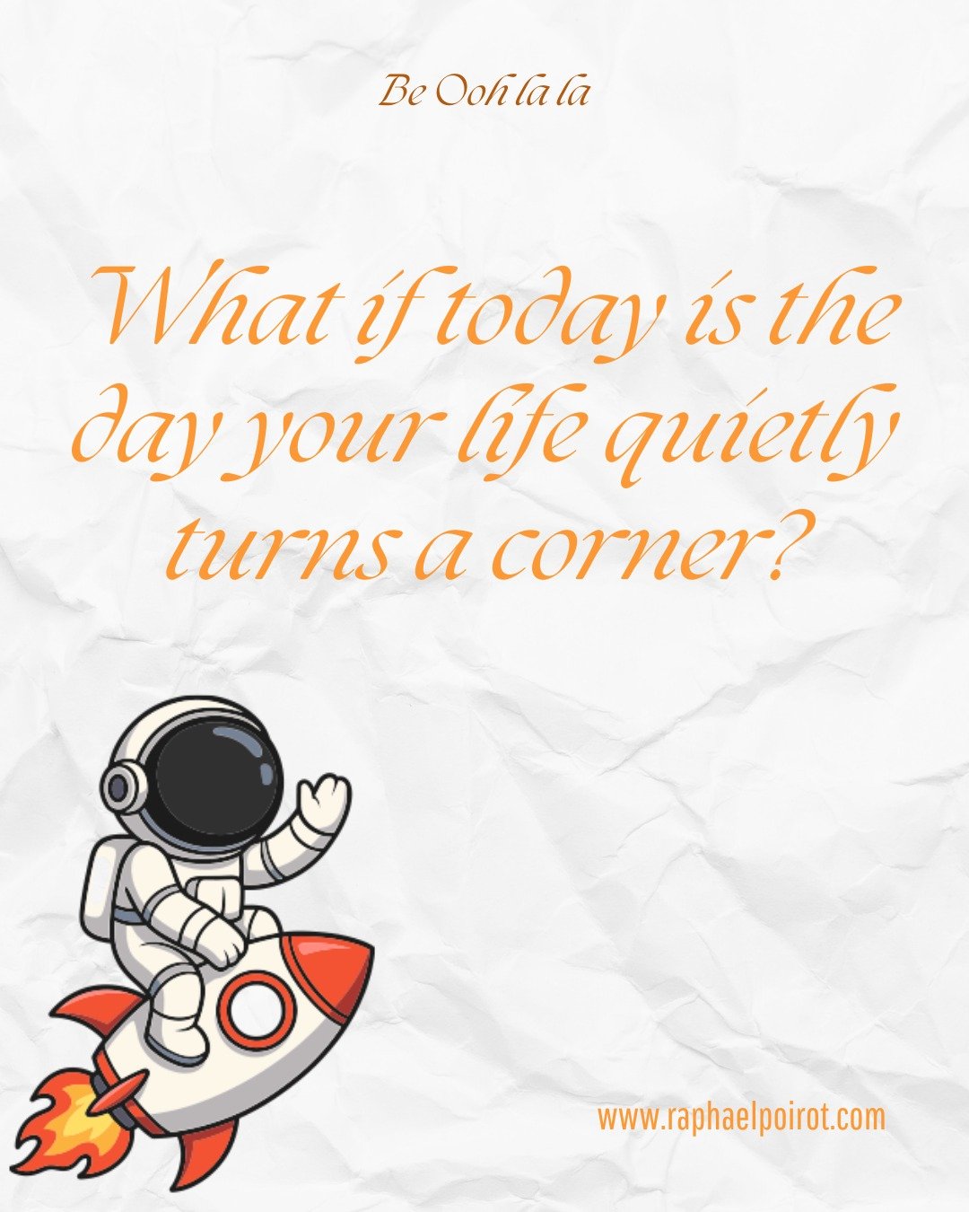 We often wait for the thunder&mdash;the big, dramatic event that forces us to change. But in my experience, real transformation is usually a whisper.

What if today is the day your life quietly turns a corner?

It doesn't have to be loud. It might ju