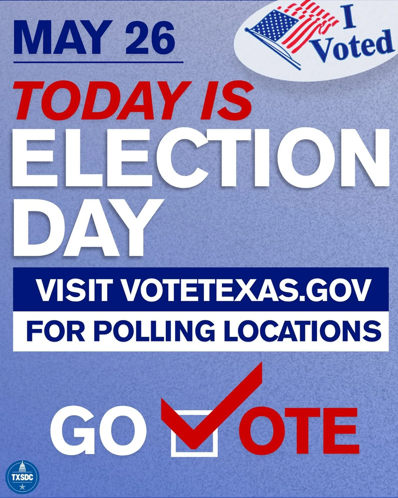 🚨 TODAY IS ELECTION DAY 🚨 Visit VoteTexas.gov for polling locations and more information!