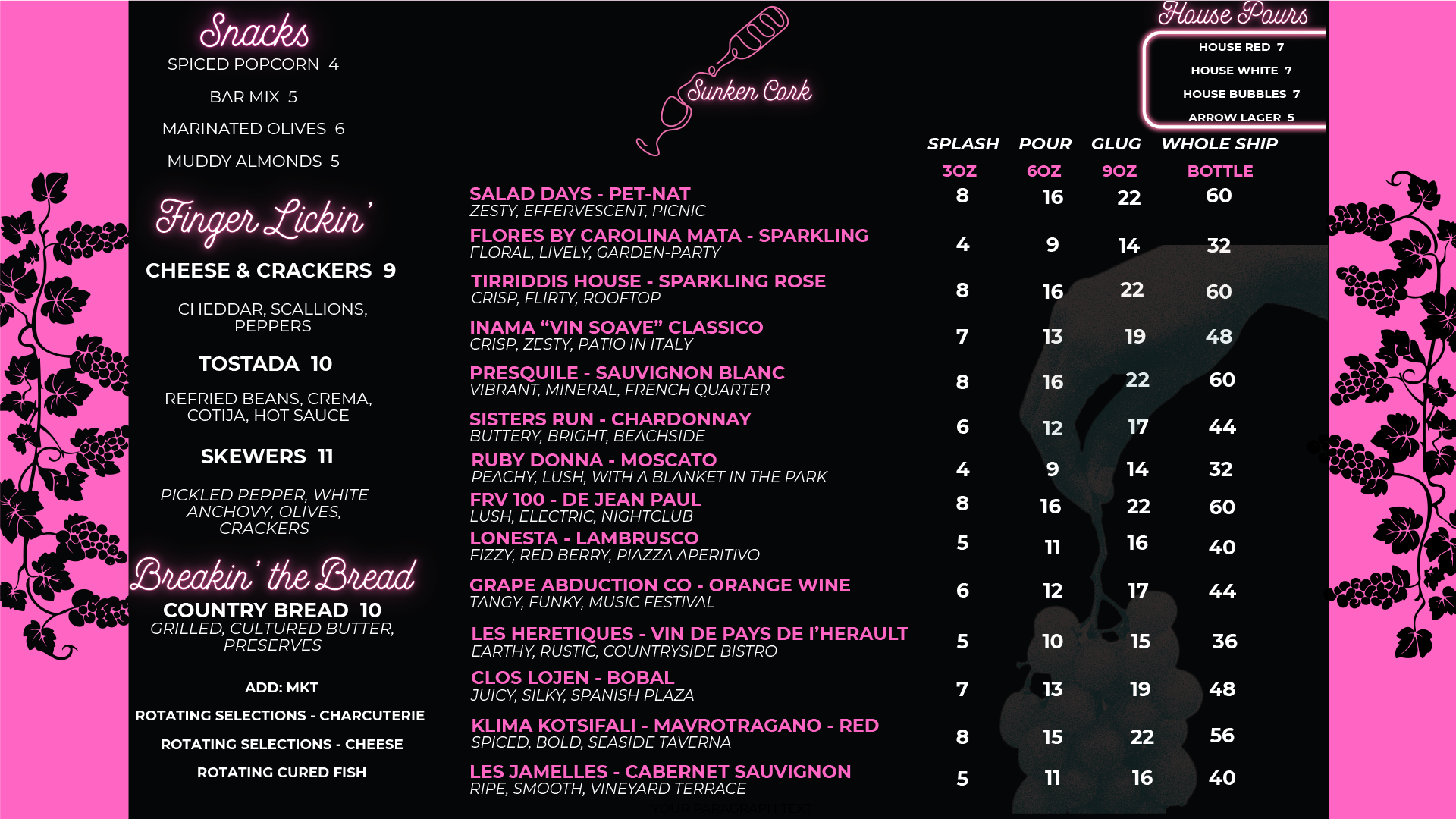 Food and drink menu with sections for snacks, finger lickin' items, house pours, salad days, house house, and wine, with prices in ounces and bottles. Black and pink background with grapevine illustrations.